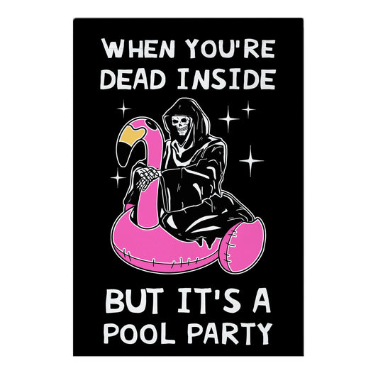When You're Dead Inside But It's A Pool Party Garden Flag