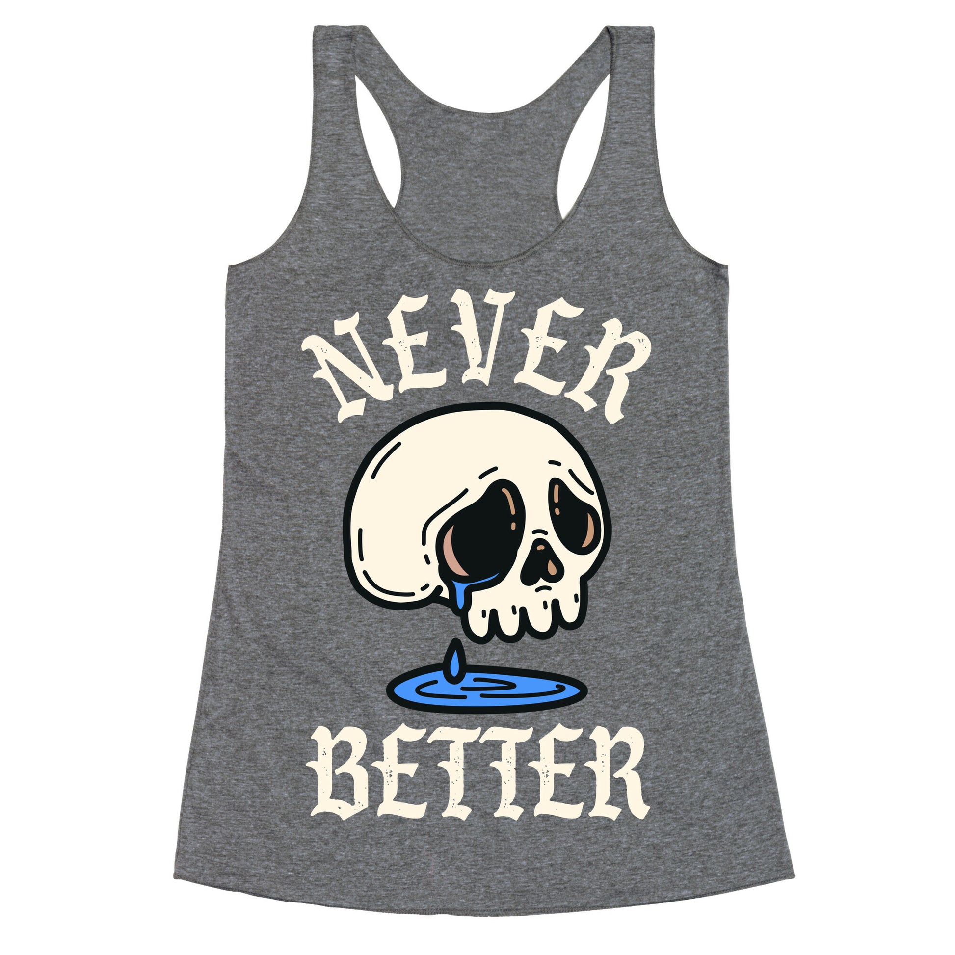 Never Better Racerback Tank