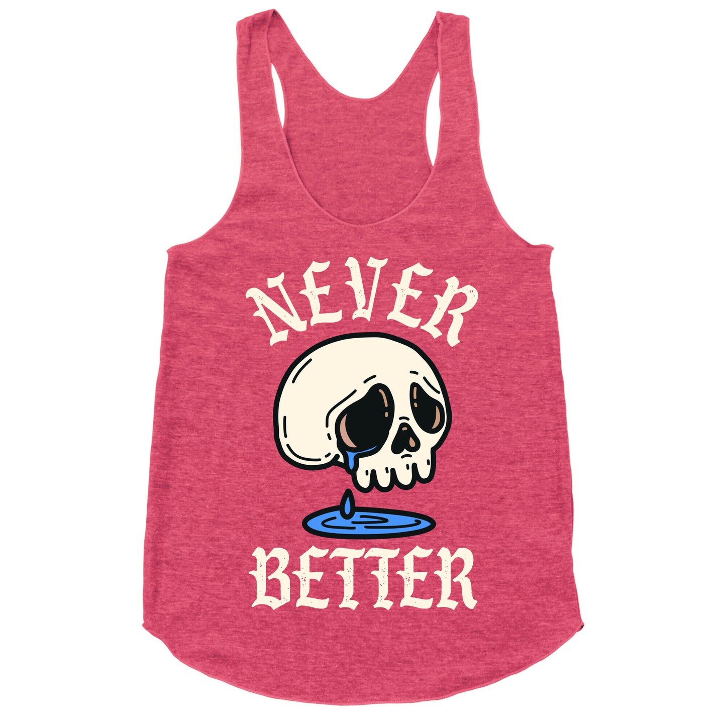 Never Better Racerback Tank