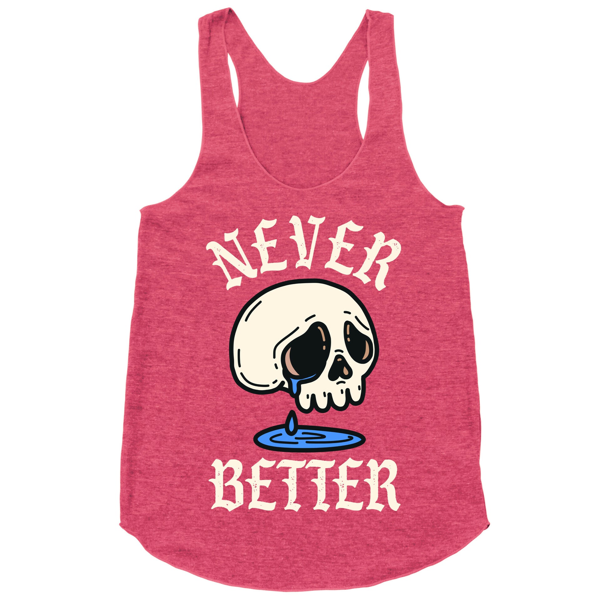 Never Better Racerback Tank