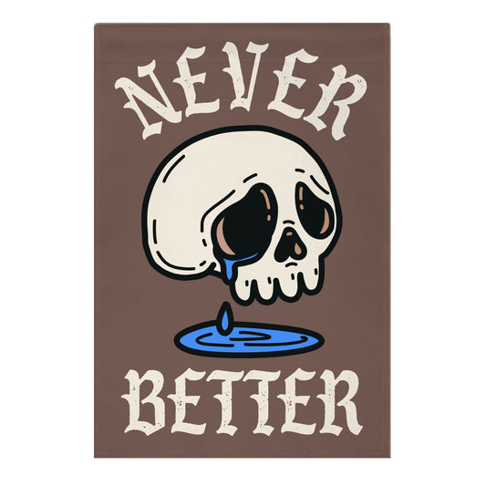 Never Better Garden Flag
