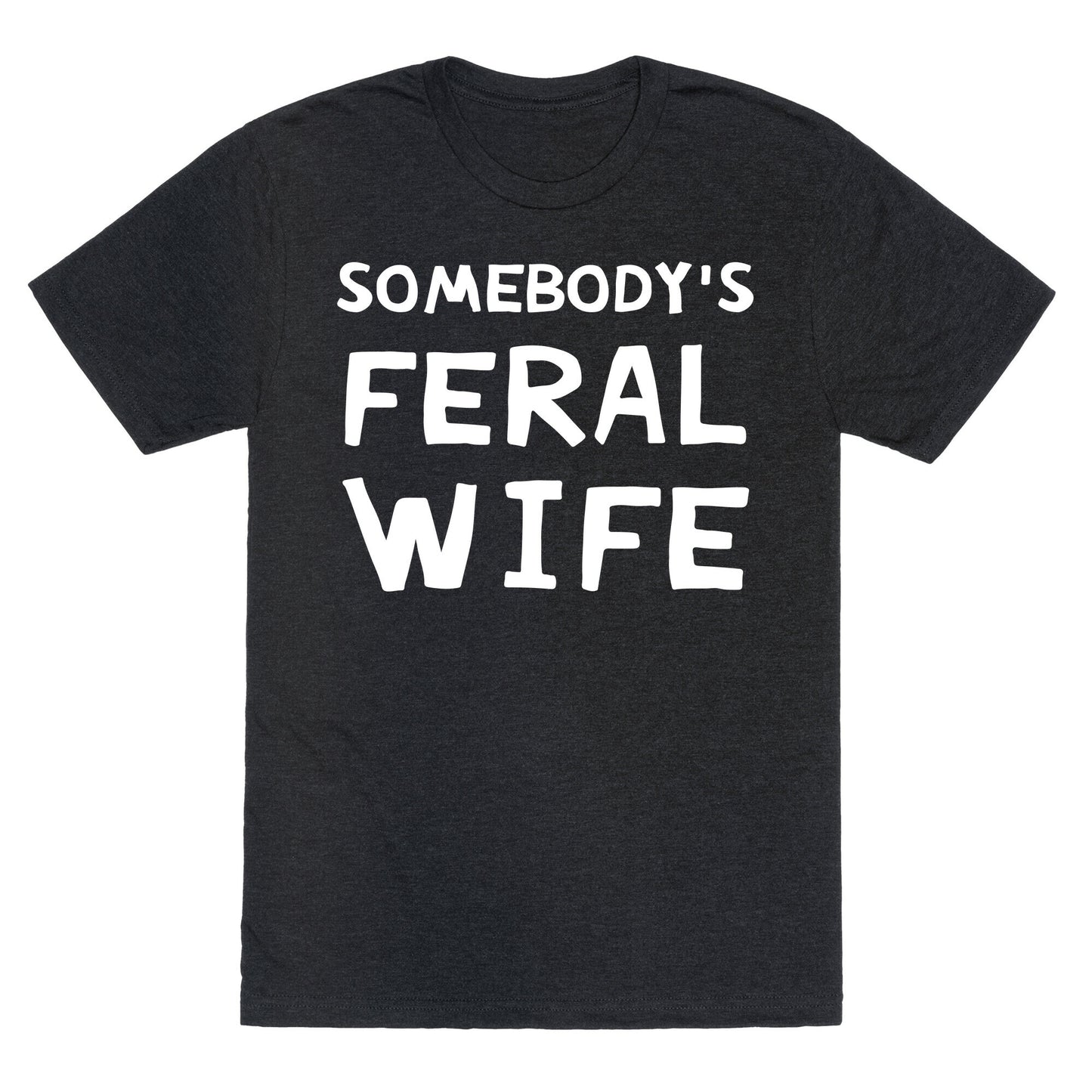 Somebody's Feral Wife Unisex Triblend Tee