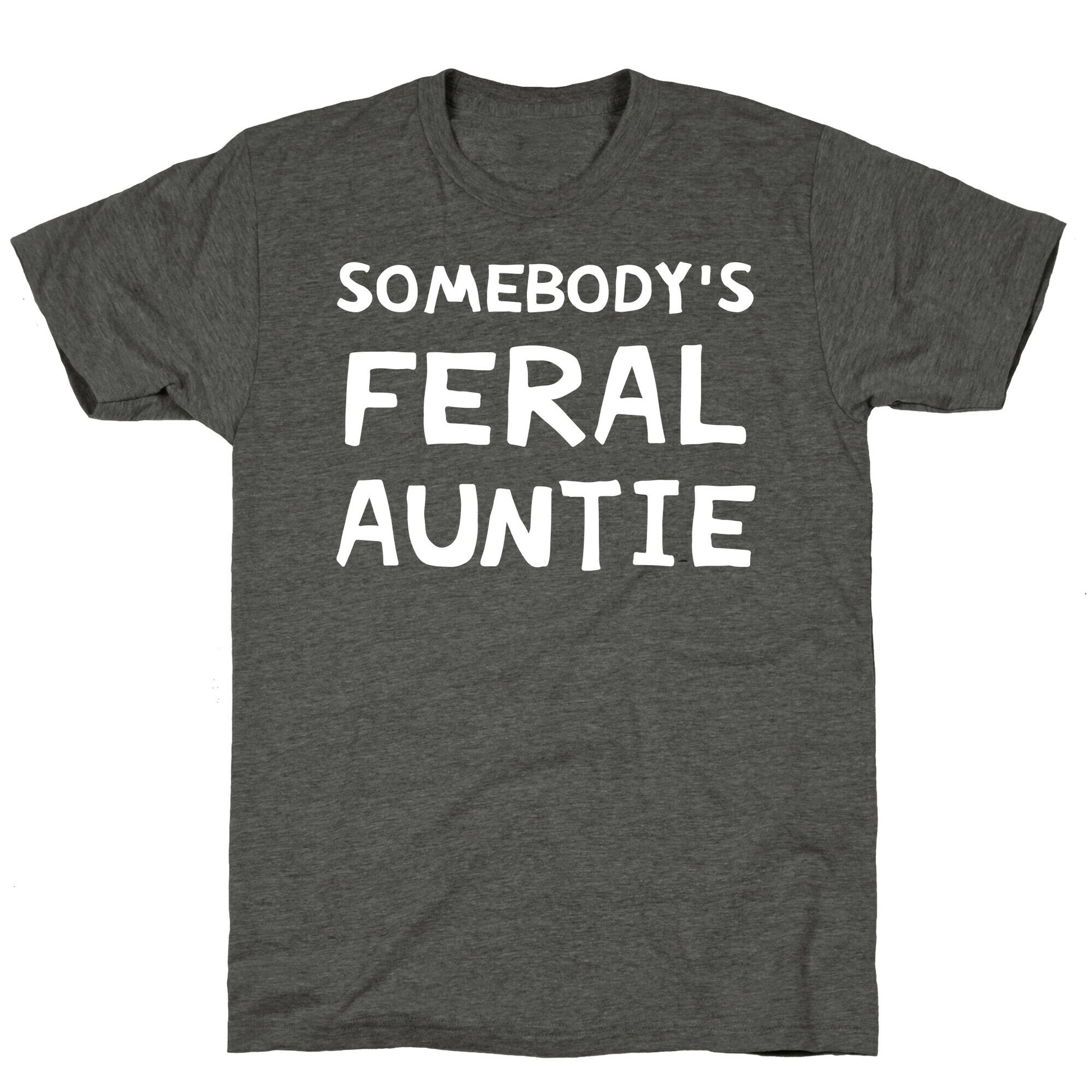Somebody's Feral Auntie Unisex Triblend Tee