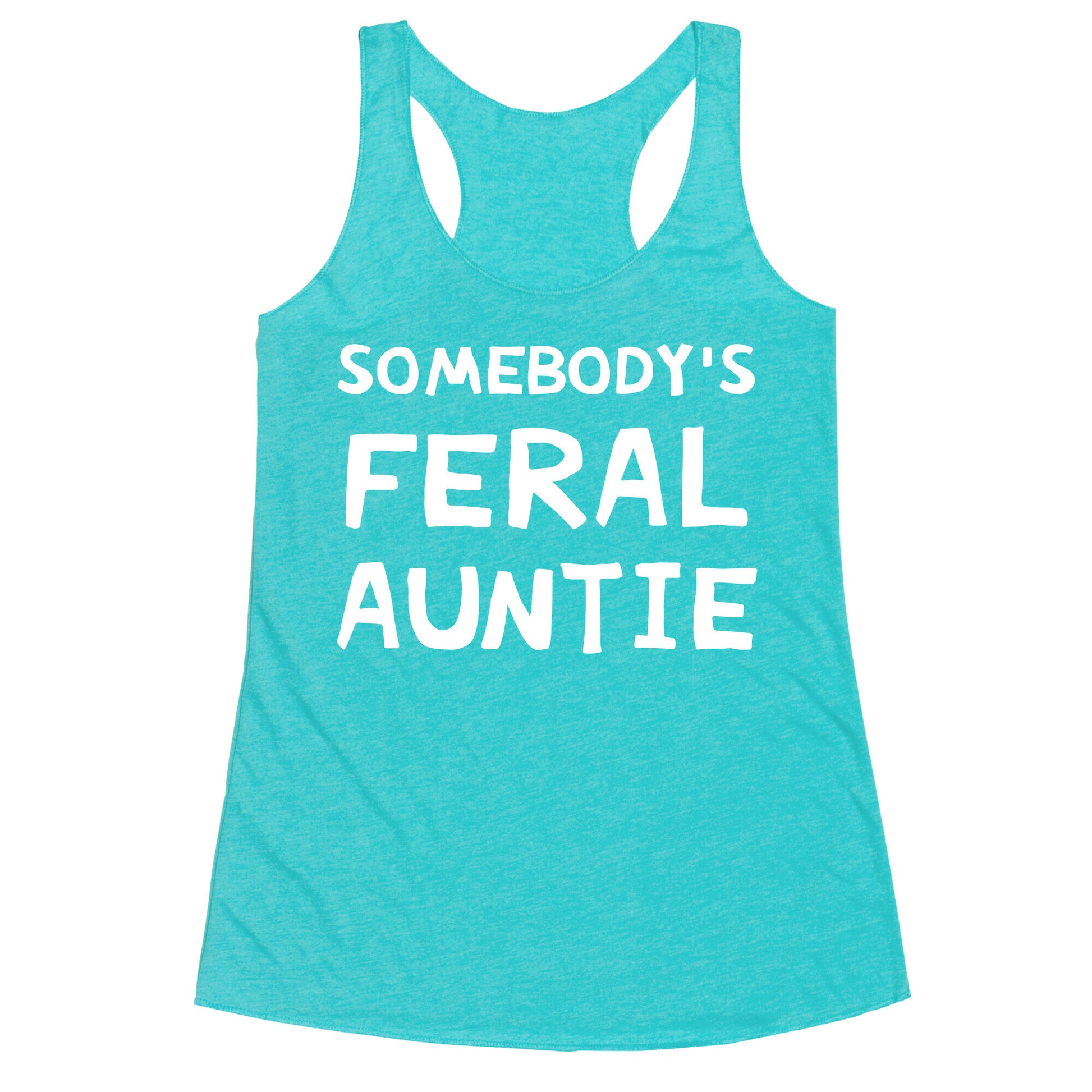 Somebody's Feral Auntie Racerback Tank