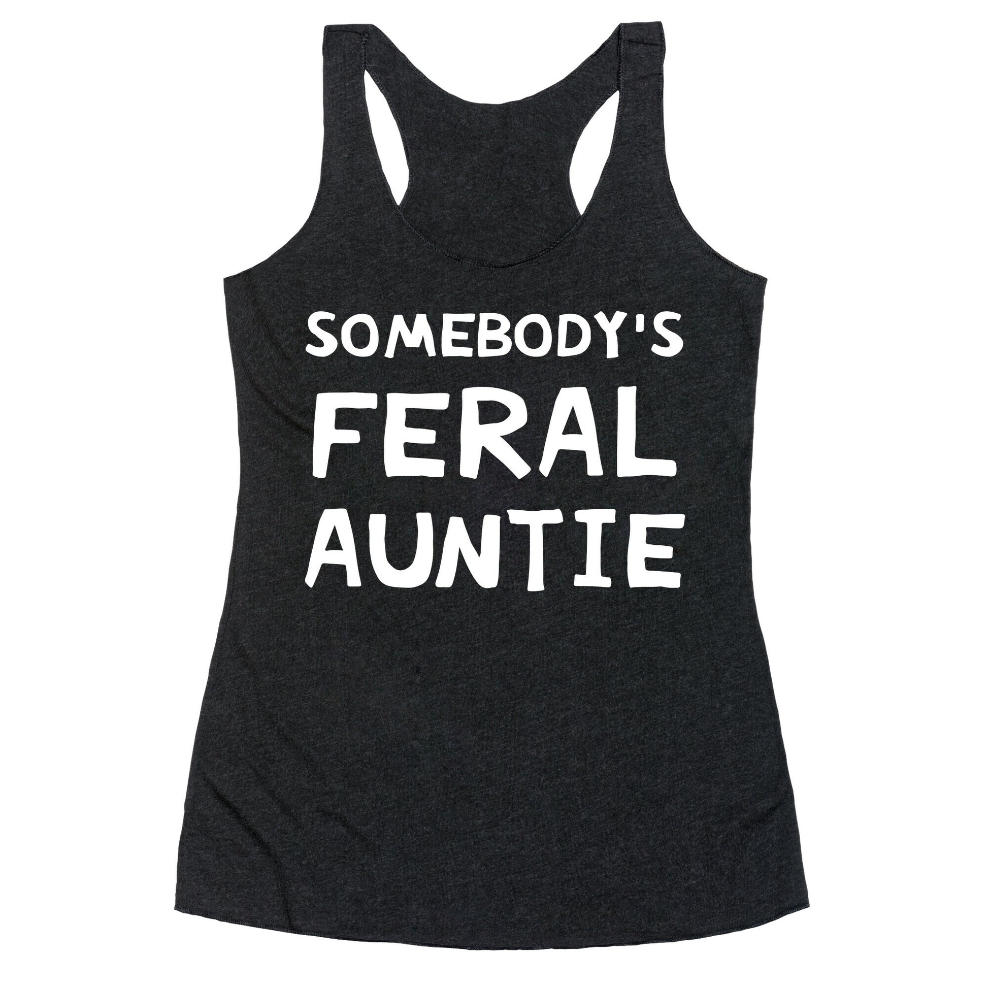 Somebody's Feral Auntie Racerback Tank