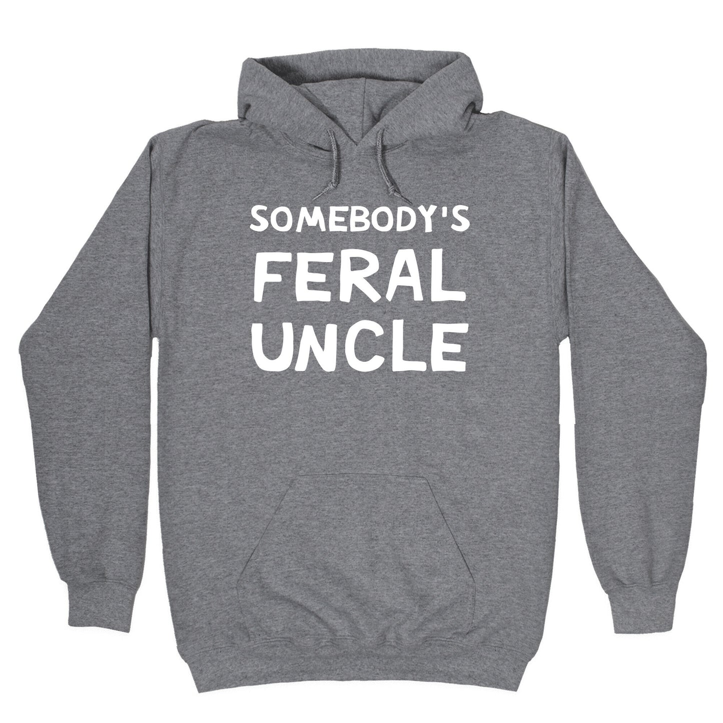 Somebody's Feral Uncle Hoodie