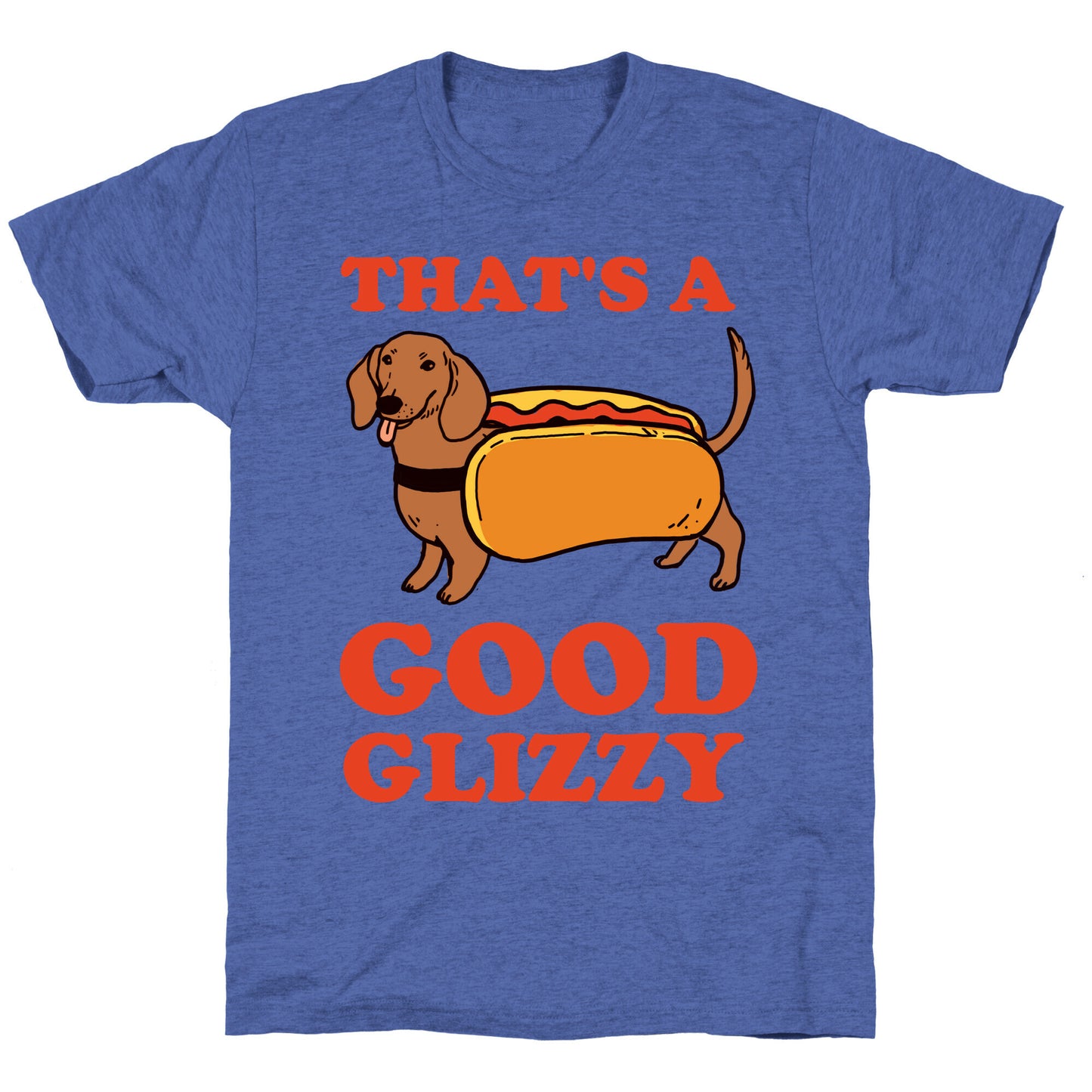 That's A Good Glizzy Unisex Triblend Tee
