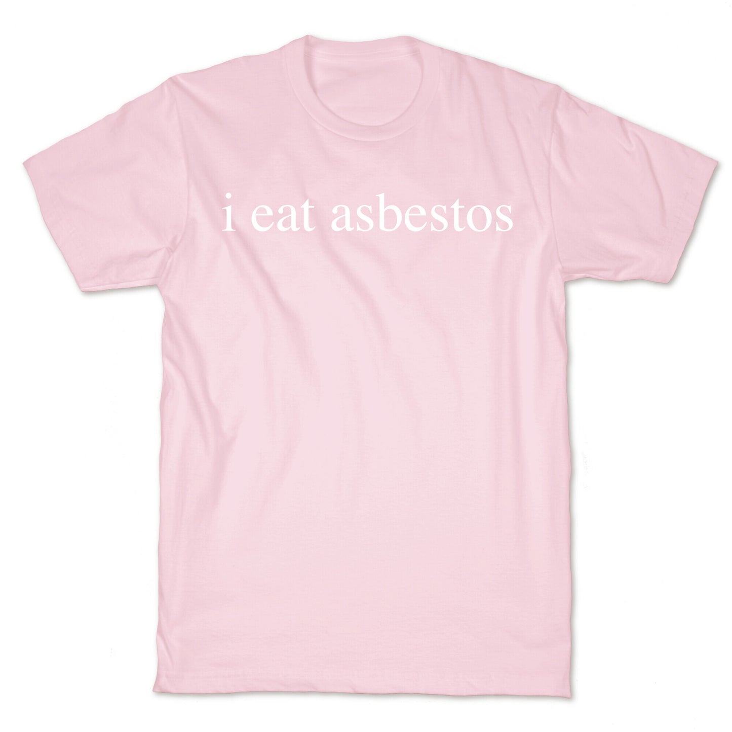 I Eat Asbestos T-Shirt