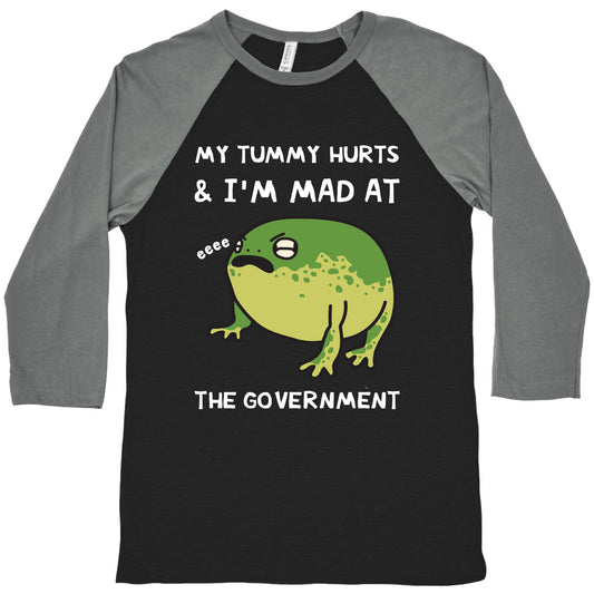 My Tummy Hurts & I'm Mad At The Government Baseball Tee