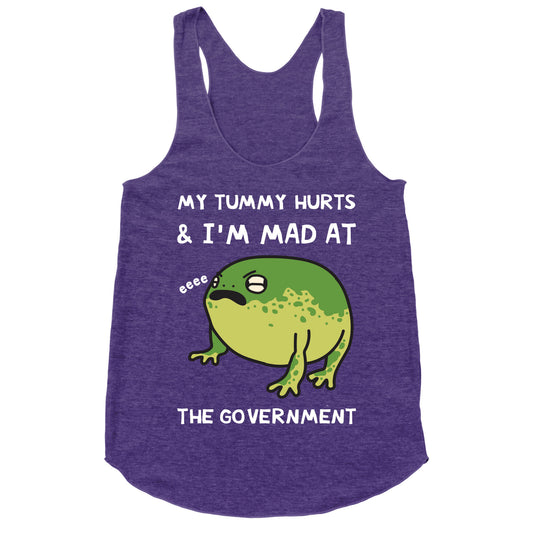 My Tummy Hurts & I'm Mad At The Government Racerback Tank