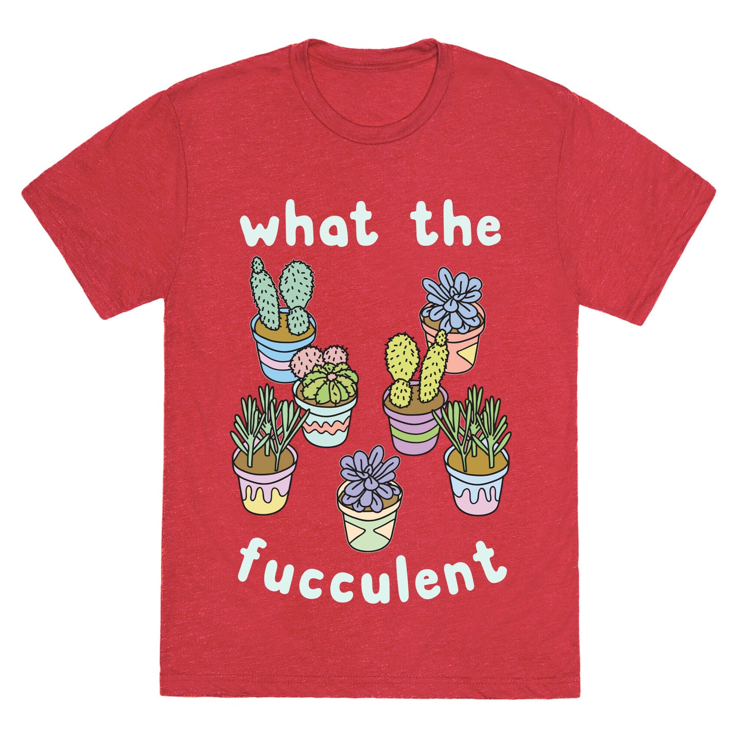 What The Fucculent Unisex Triblend Tee