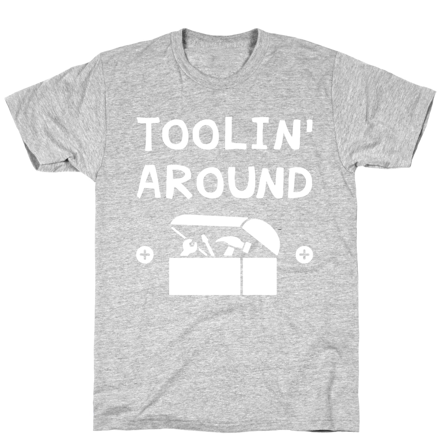 Toolin' Around T-Shirt