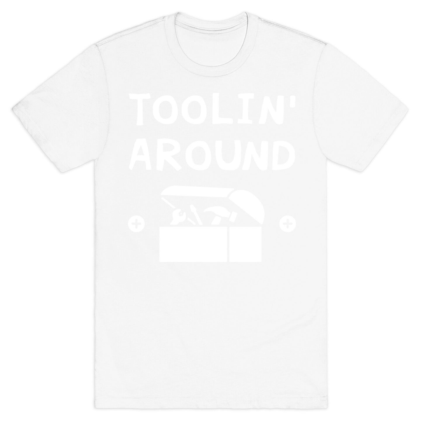 Toolin' Around T-Shirt