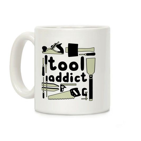 Tool Addict Coffee Mug