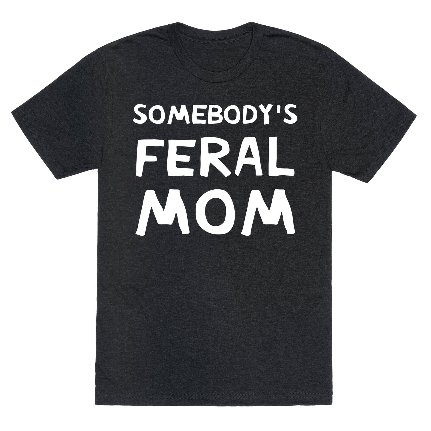 Somebody's Feral Mom Unisex Triblend Tee
