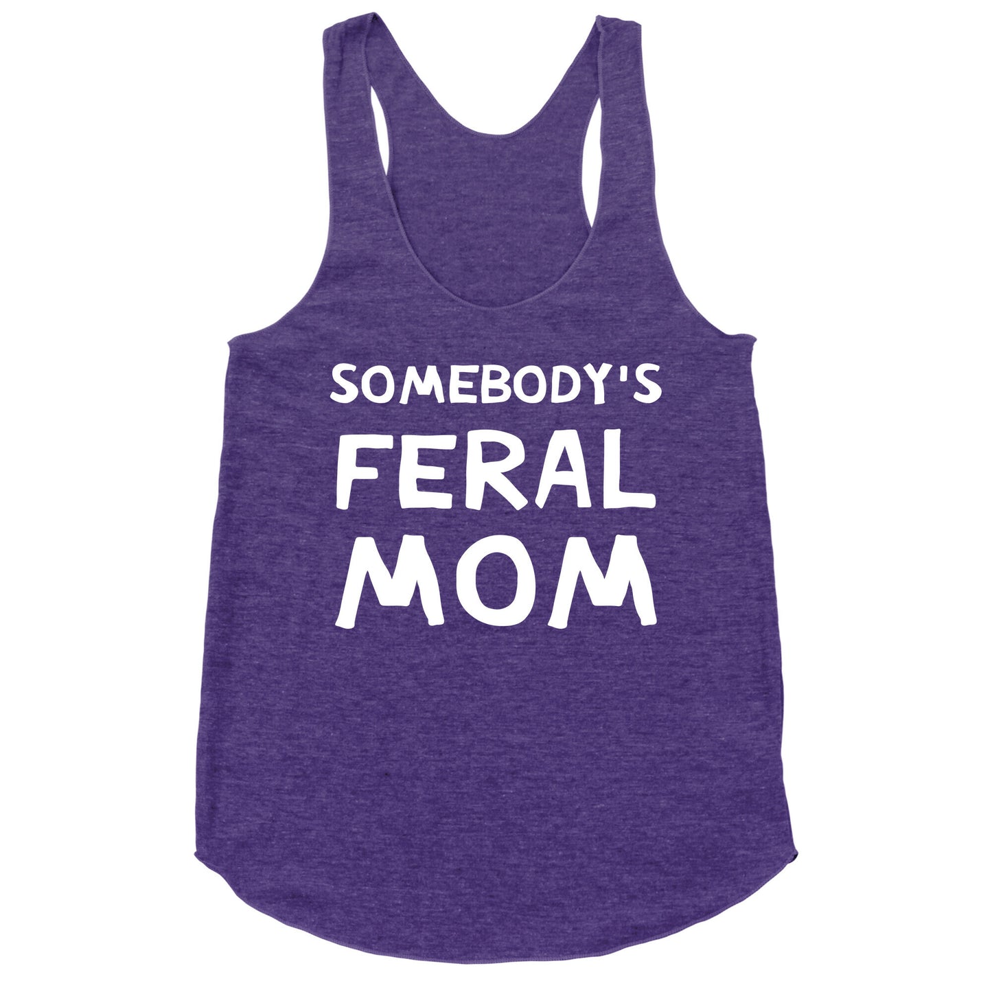 Somebody's Feral Mom Racerback Tank