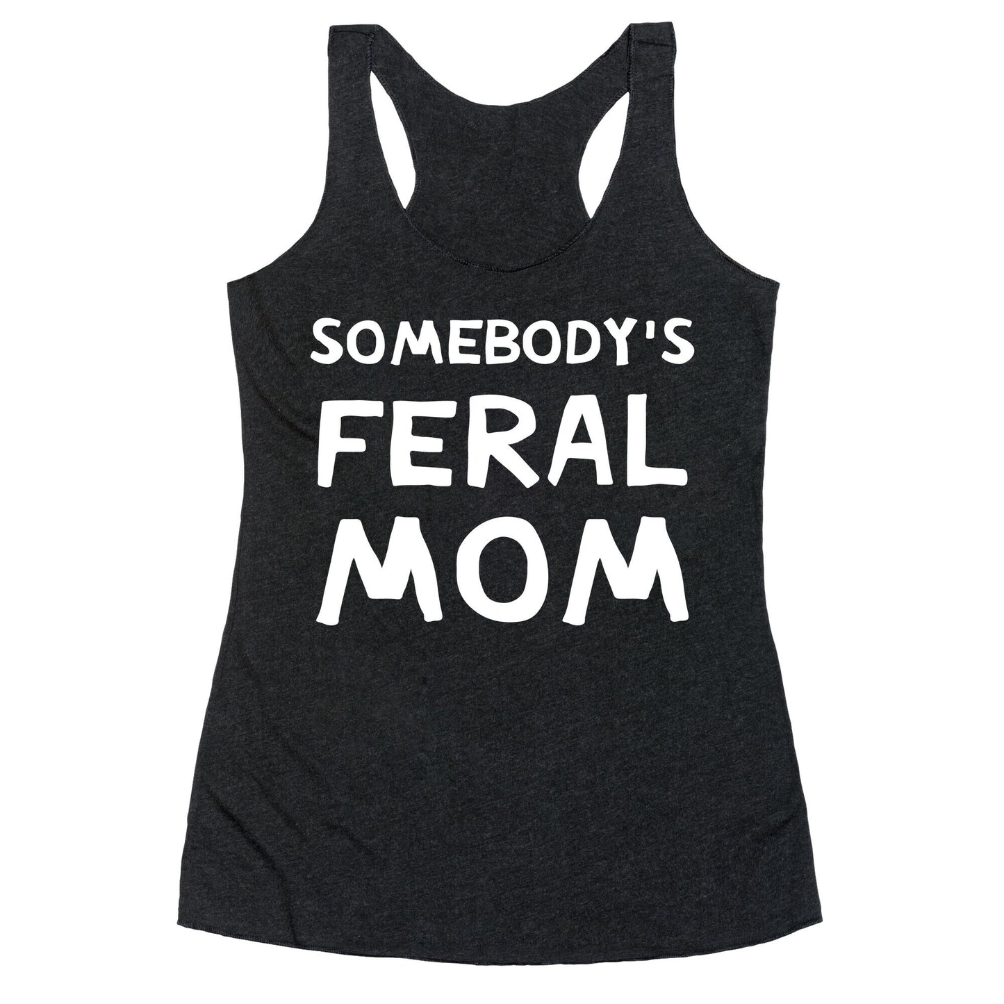 Somebody's Feral Mom Racerback Tank