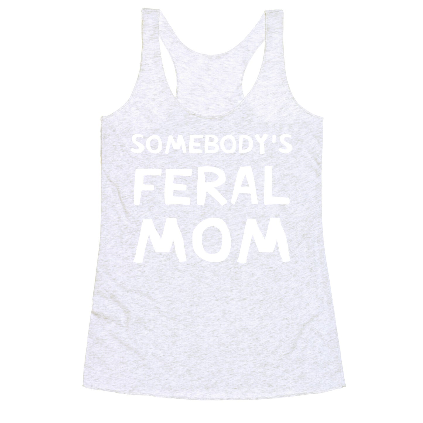 Somebody's Feral Mom Racerback Tank