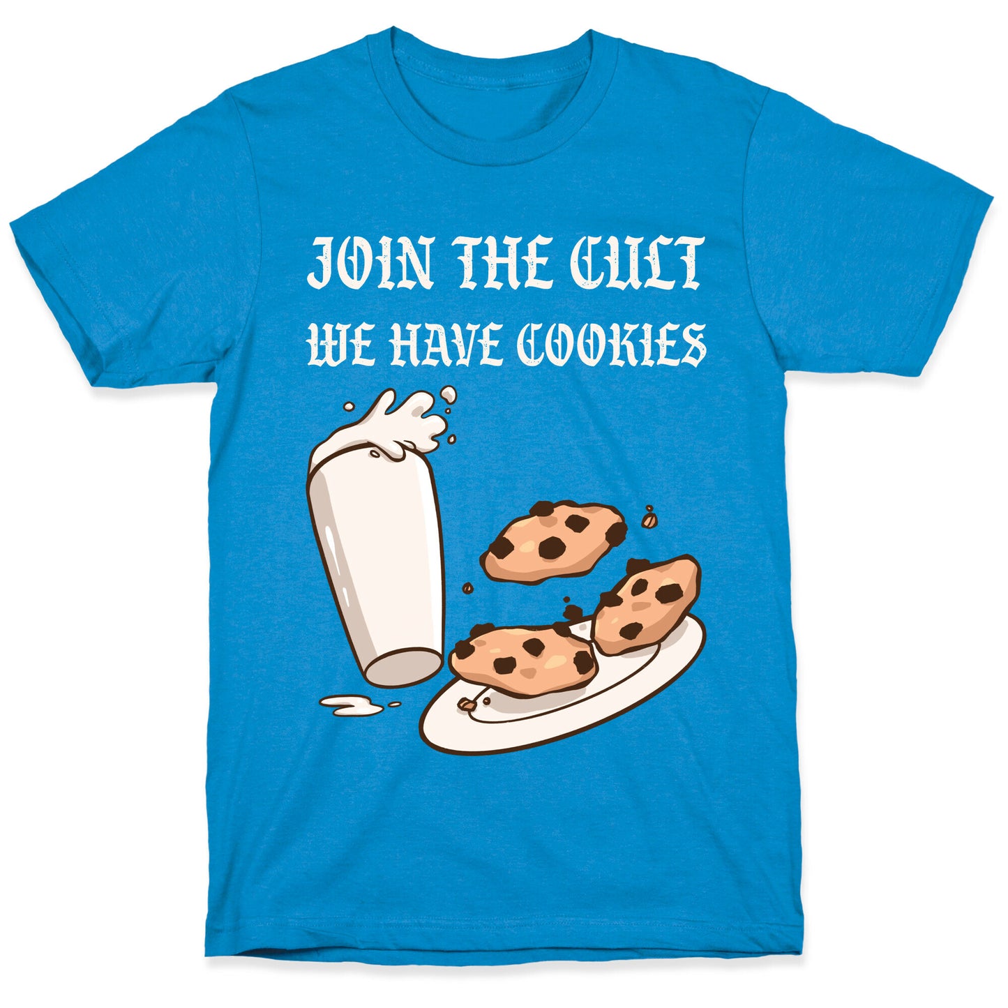 Join The Cult, We Have Cookies T-Shirt