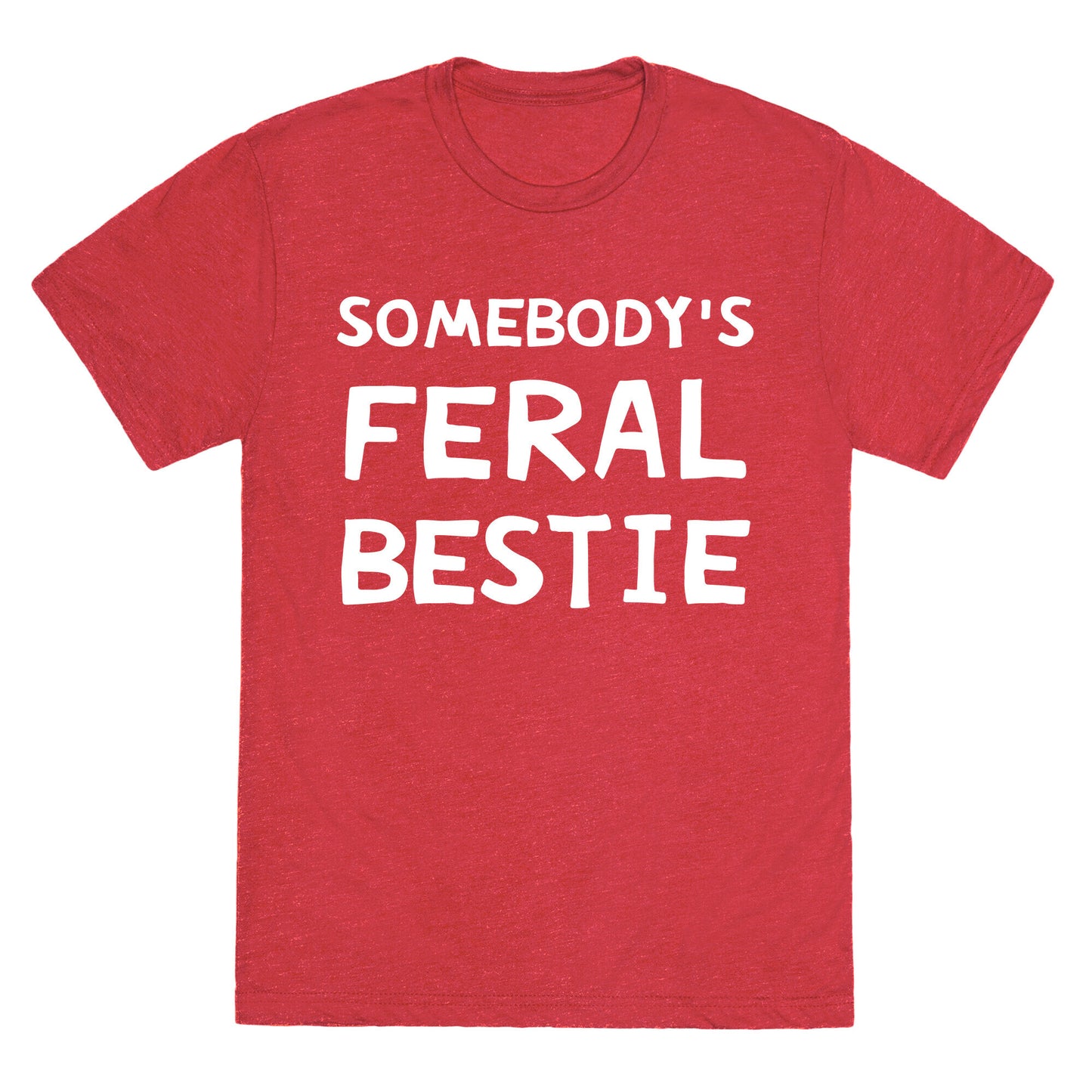Somebody's Feral Bestie Unisex Triblend Tee
