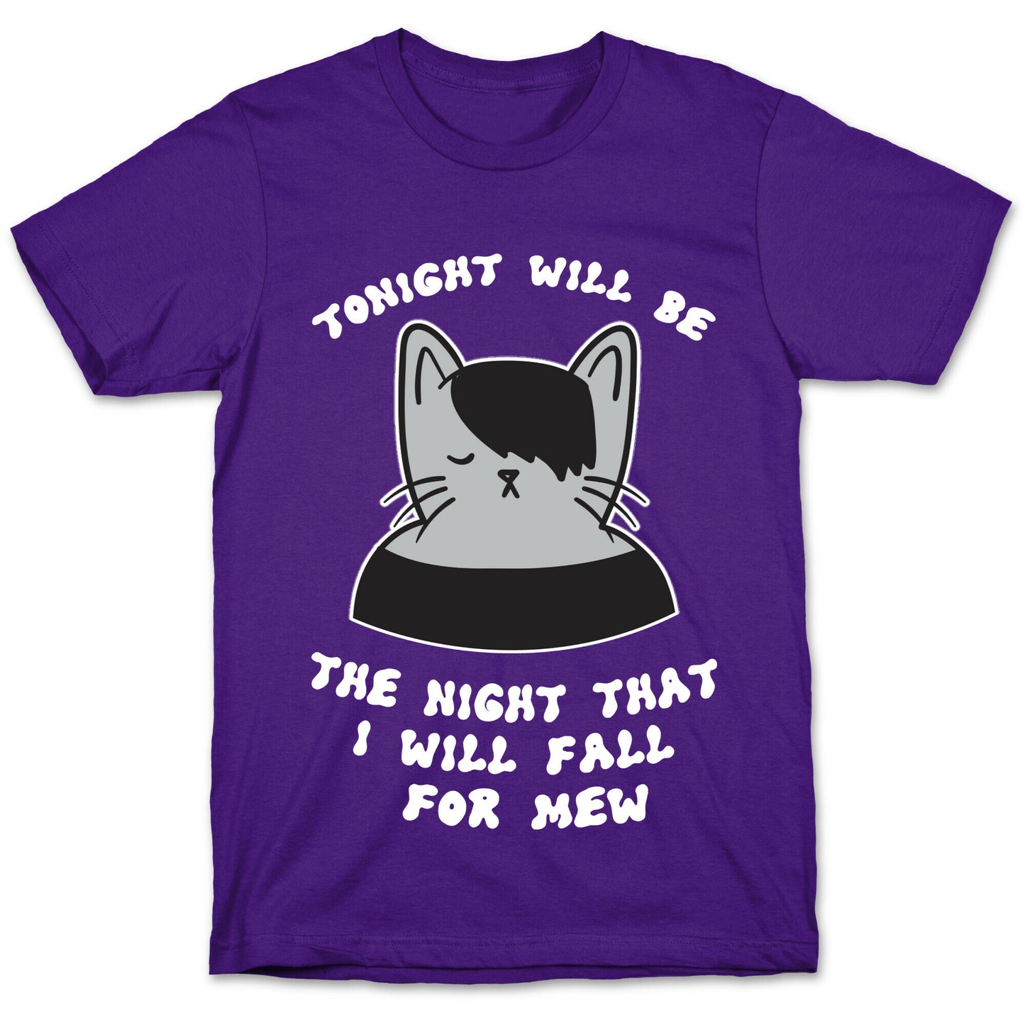 Tonight Will Be The Night That I Will Fall For You (Meme) T-Shirt