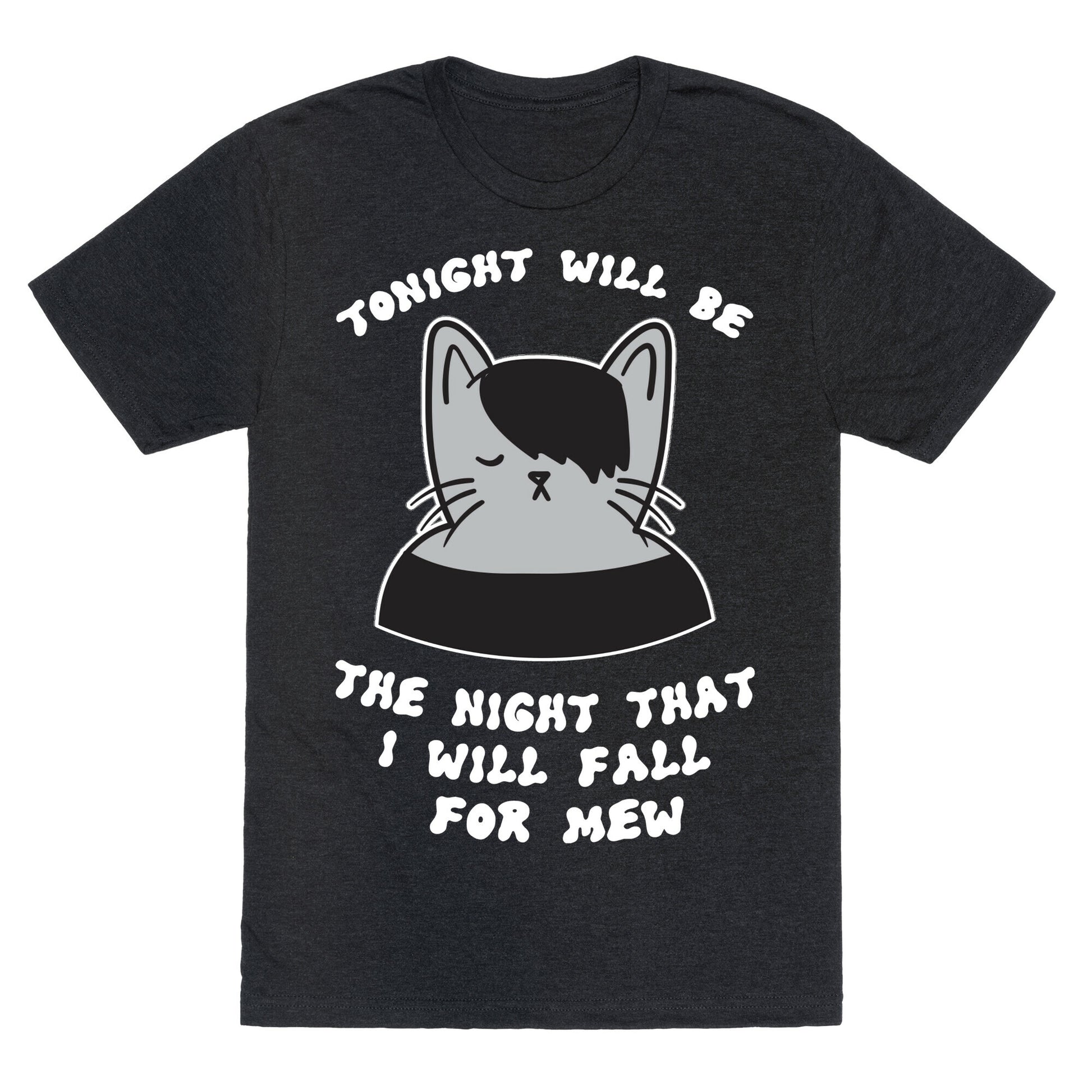 Tonight Will Be The Night That I Will Fall For You (Meme) Unisex Triblend Tee