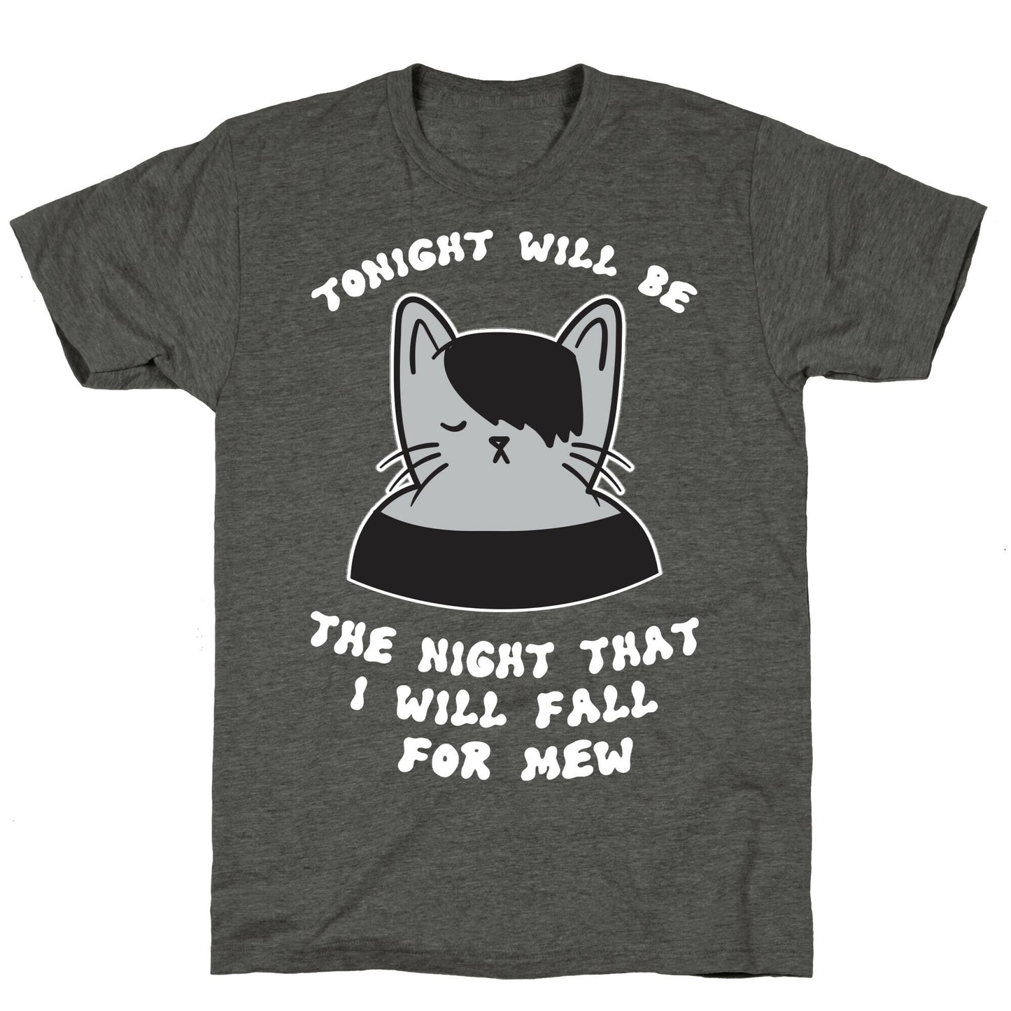 Tonight Will Be The Night That I Will Fall For You (Meme) Unisex Triblend Tee