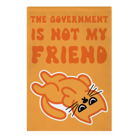 The Government Is Not My Friend (Grumpy Cat) Garden Flag