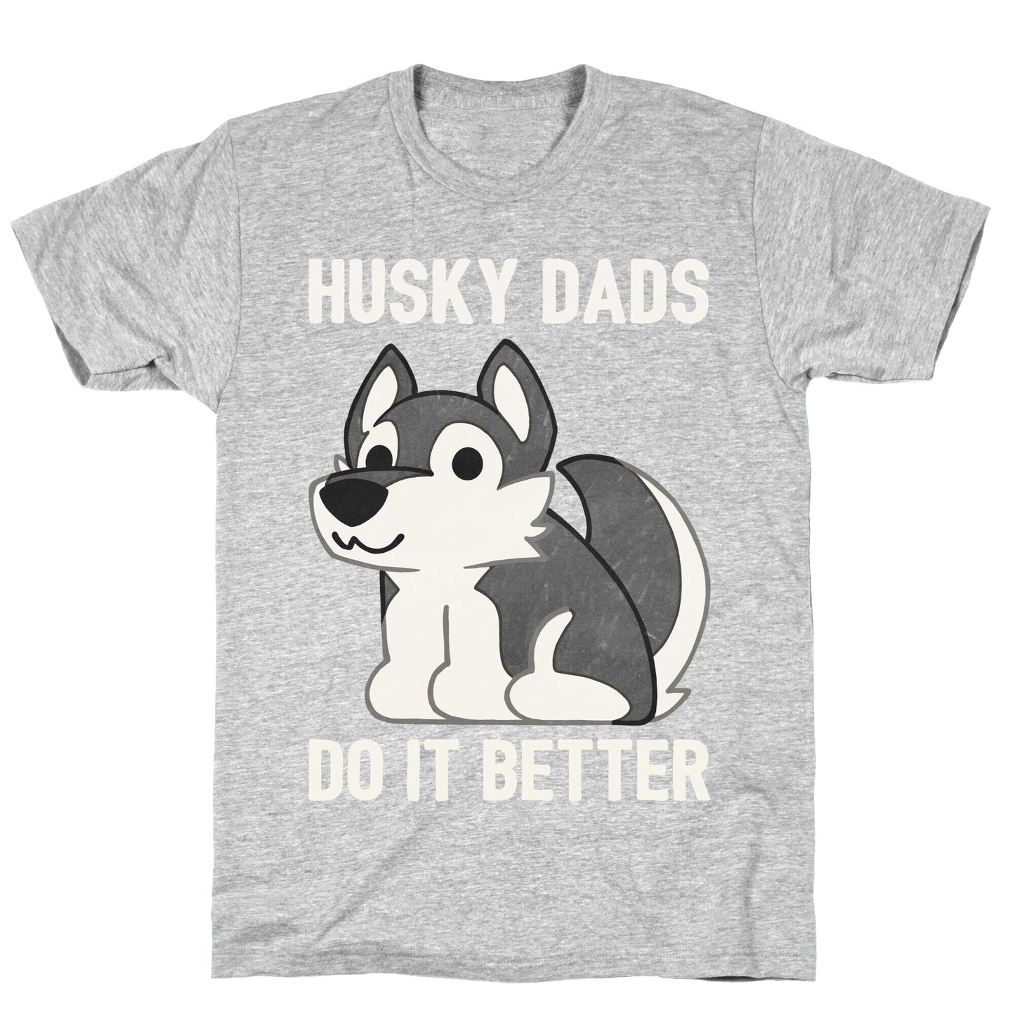 Husky Dads Do It Better T-Shirt