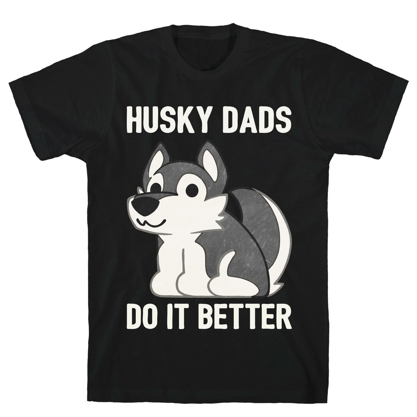 Husky Dads Do It Better T-Shirt