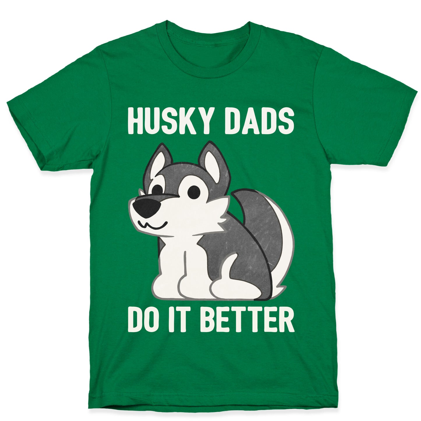 Husky Dads Do It Better T-Shirt