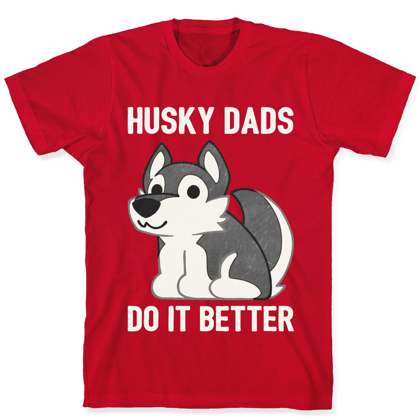 Husky Dads Do It Better T-Shirt