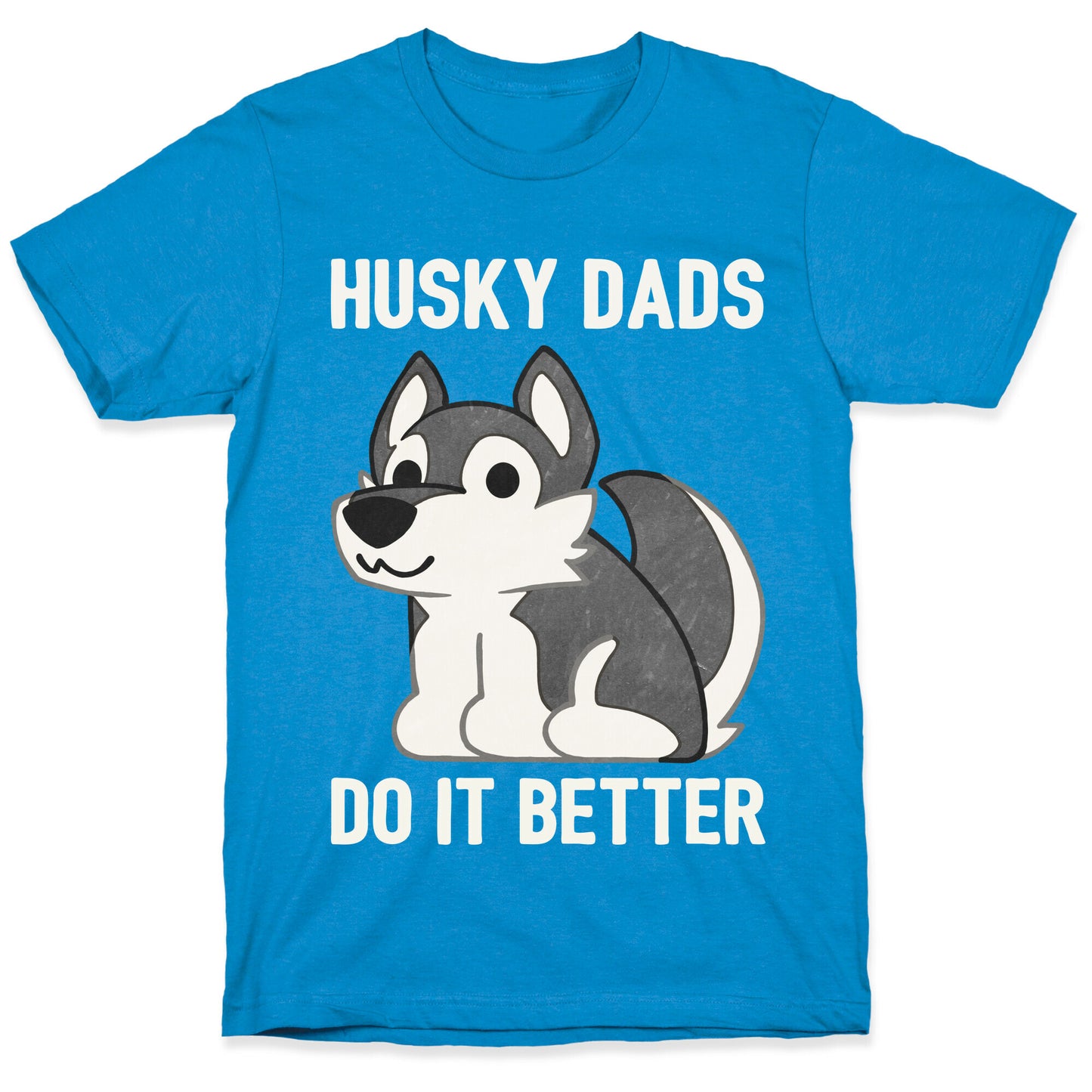 Husky Dads Do It Better T-Shirt