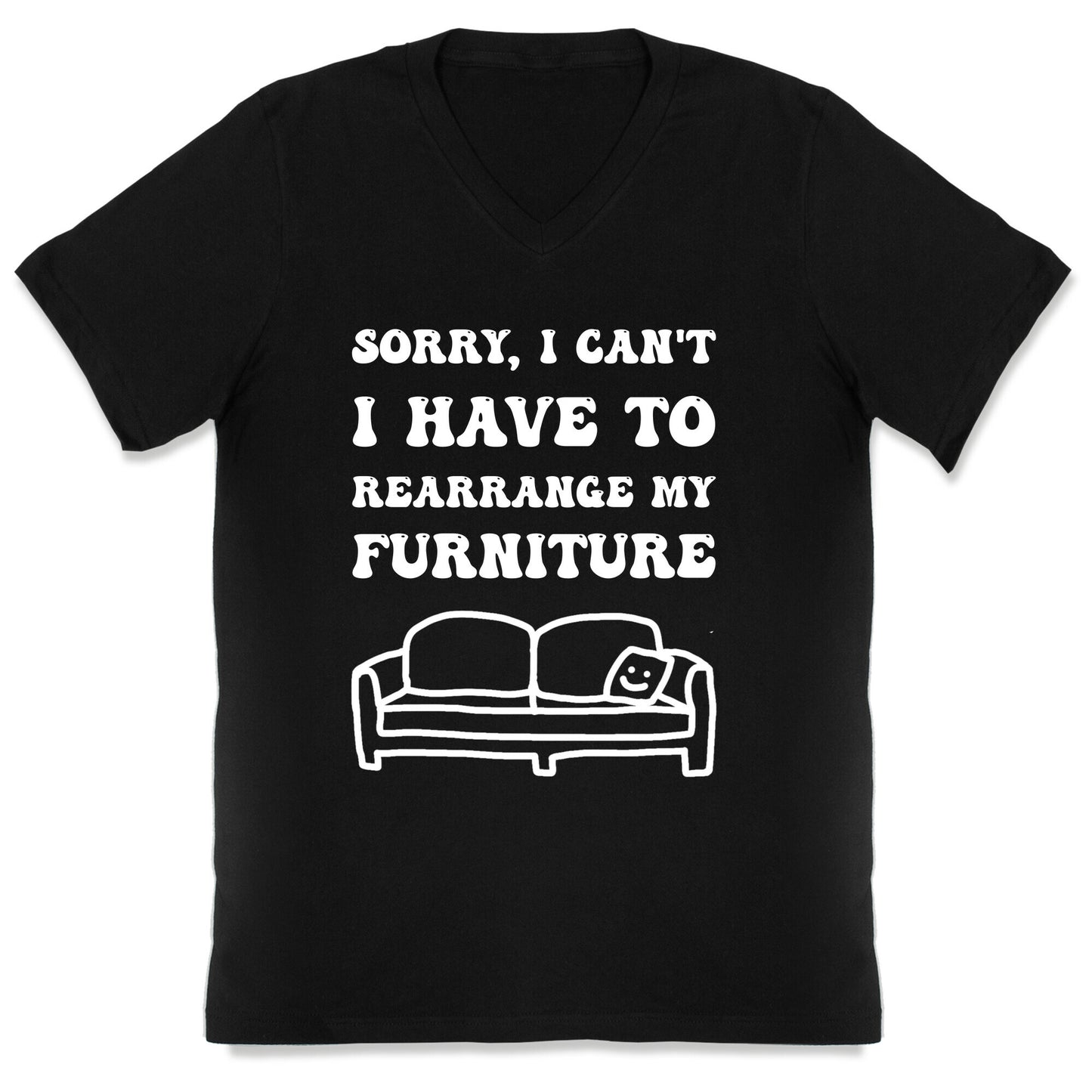 Sorry, I Can't, I Have To Rearrange My Furniture V-Neck