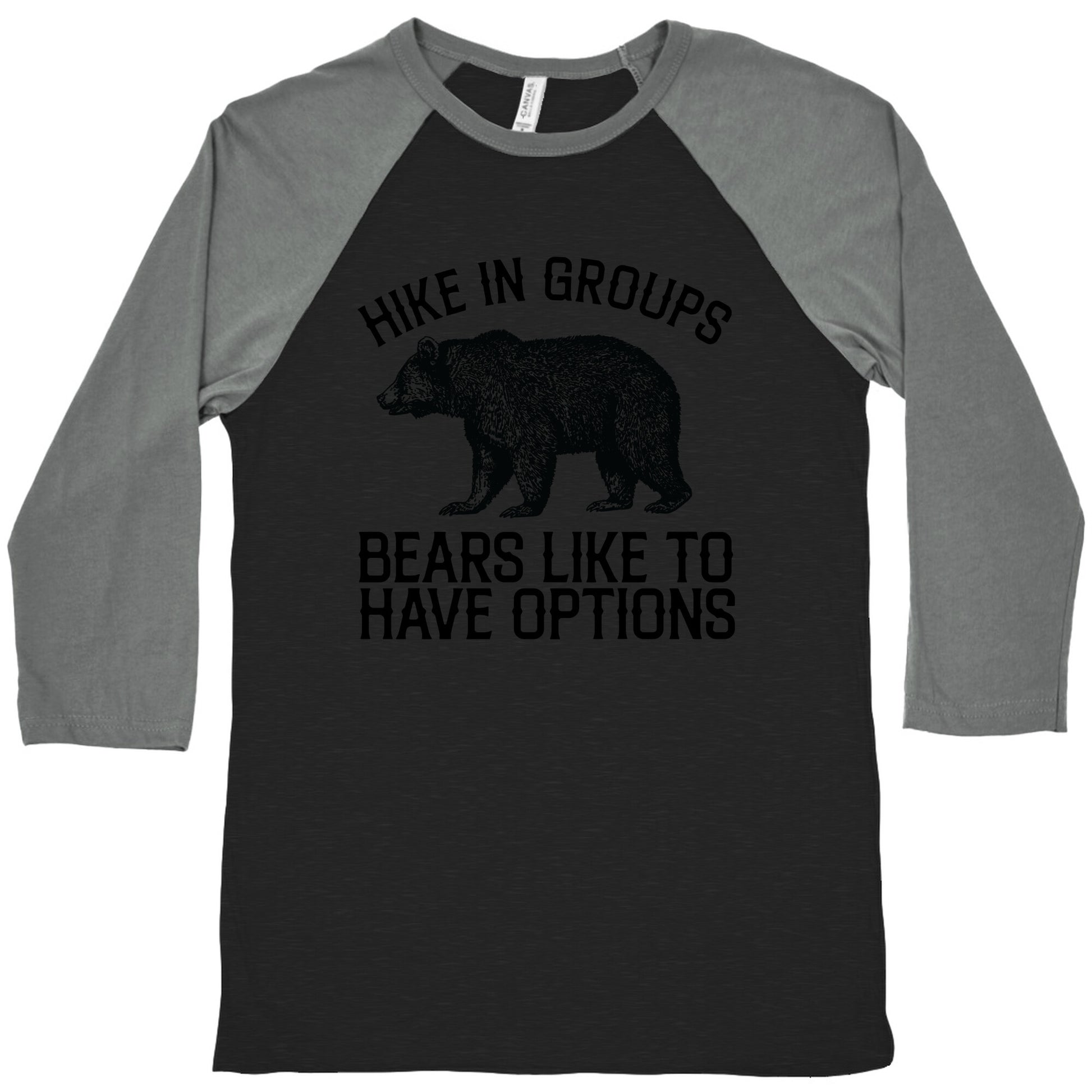 Hike In Groups Bears Like To Have Options Baseball Tee