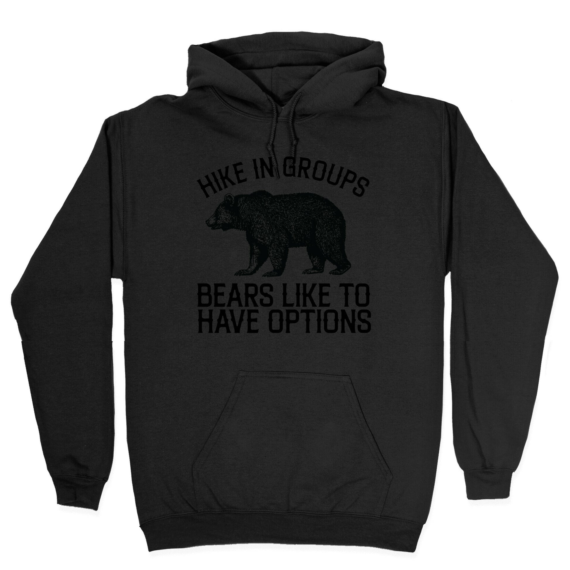 Hike In Groups Bears Like To Have Options Hoodie
