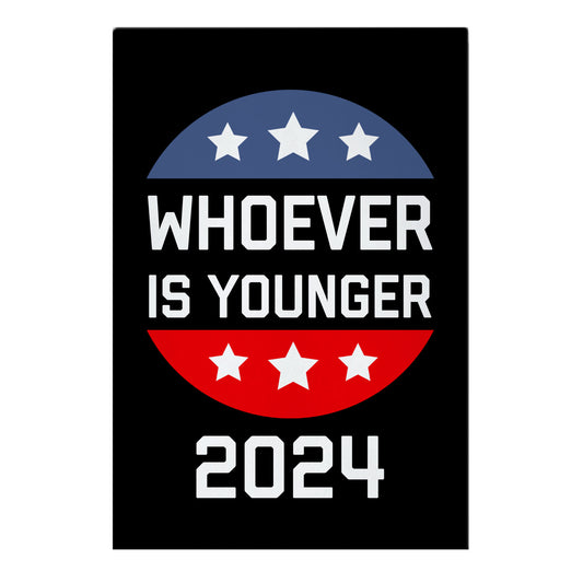 Whoever Is Younger 2024 Garden Flag