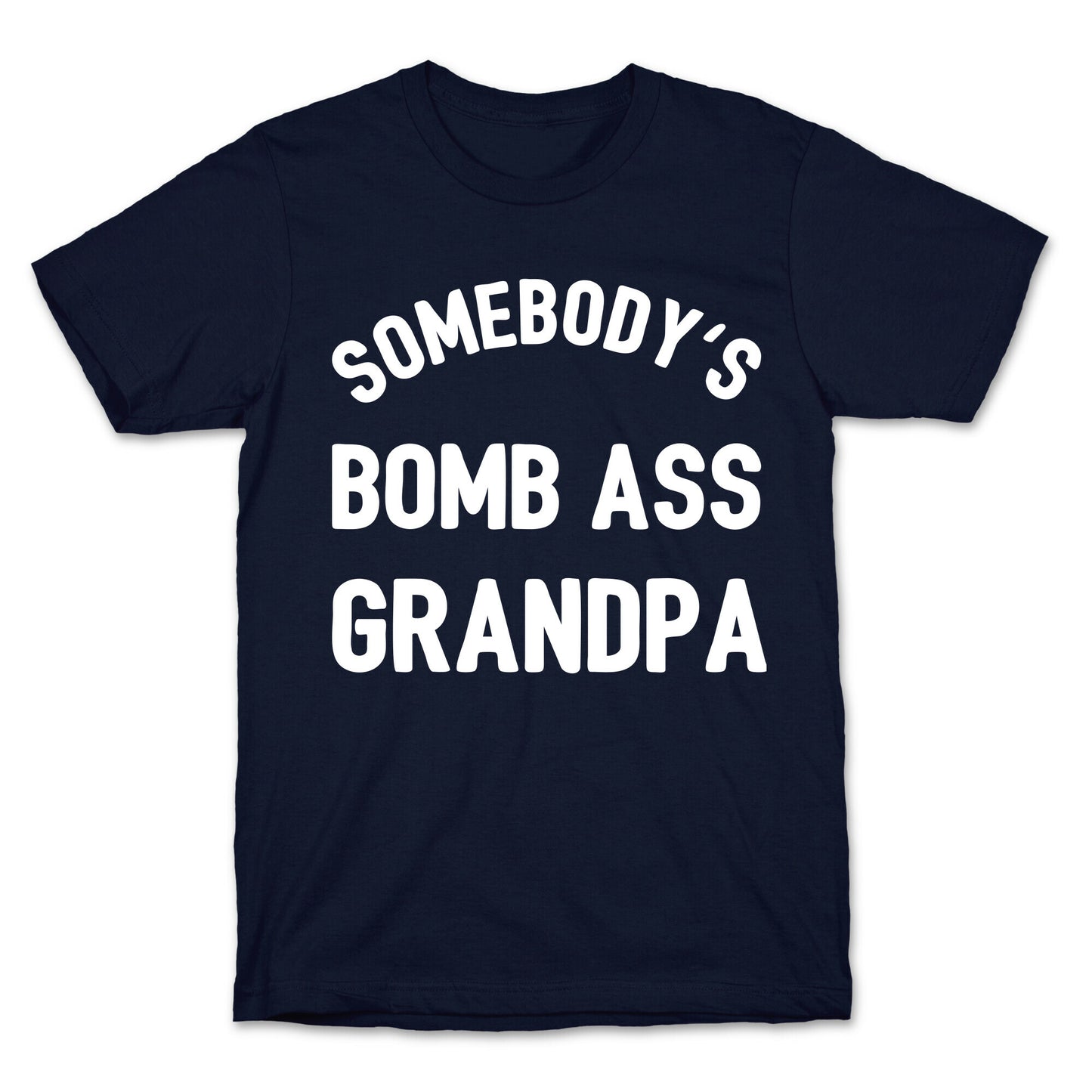 Somebody's Bomb Ass Grandpa T-Shirt