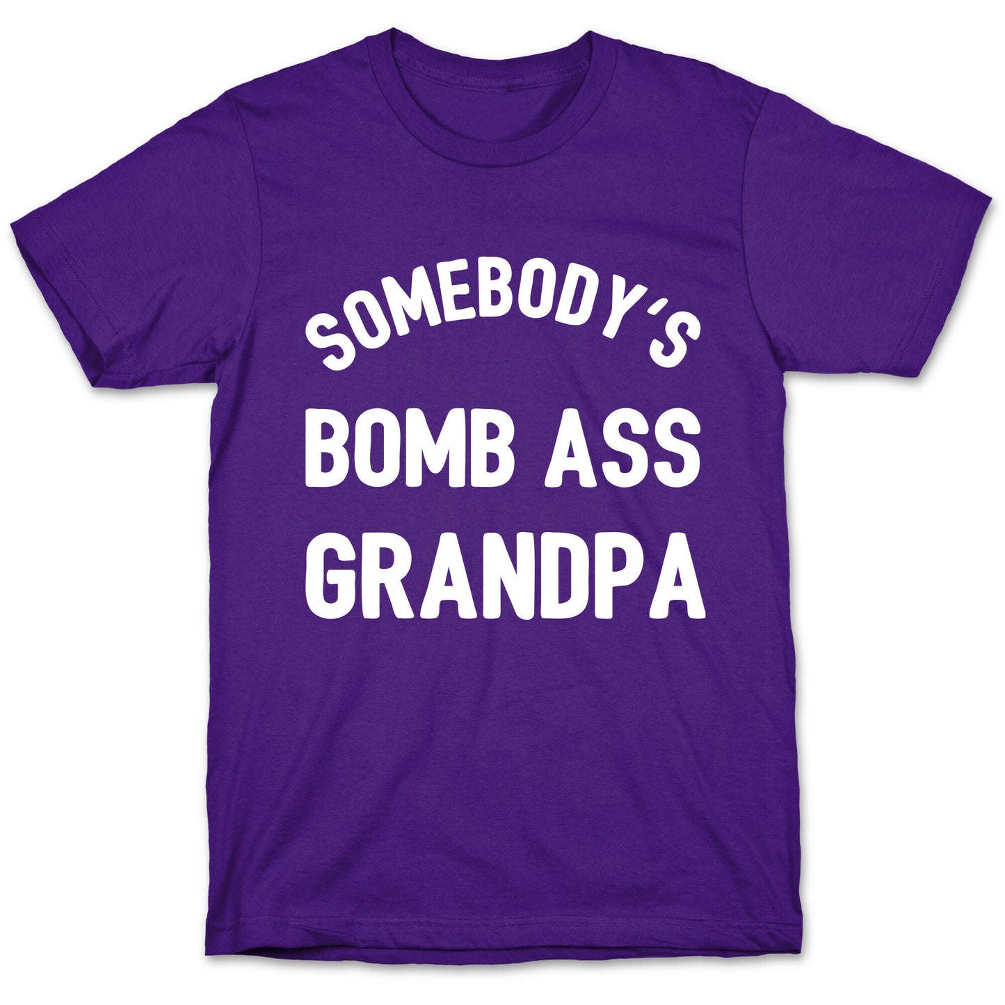 Somebody's Bomb Ass Grandpa T-Shirt
