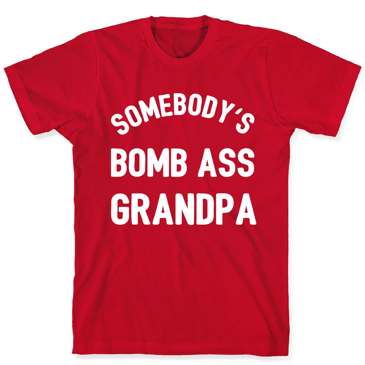 Somebody's Bomb Ass Grandpa T-Shirt
