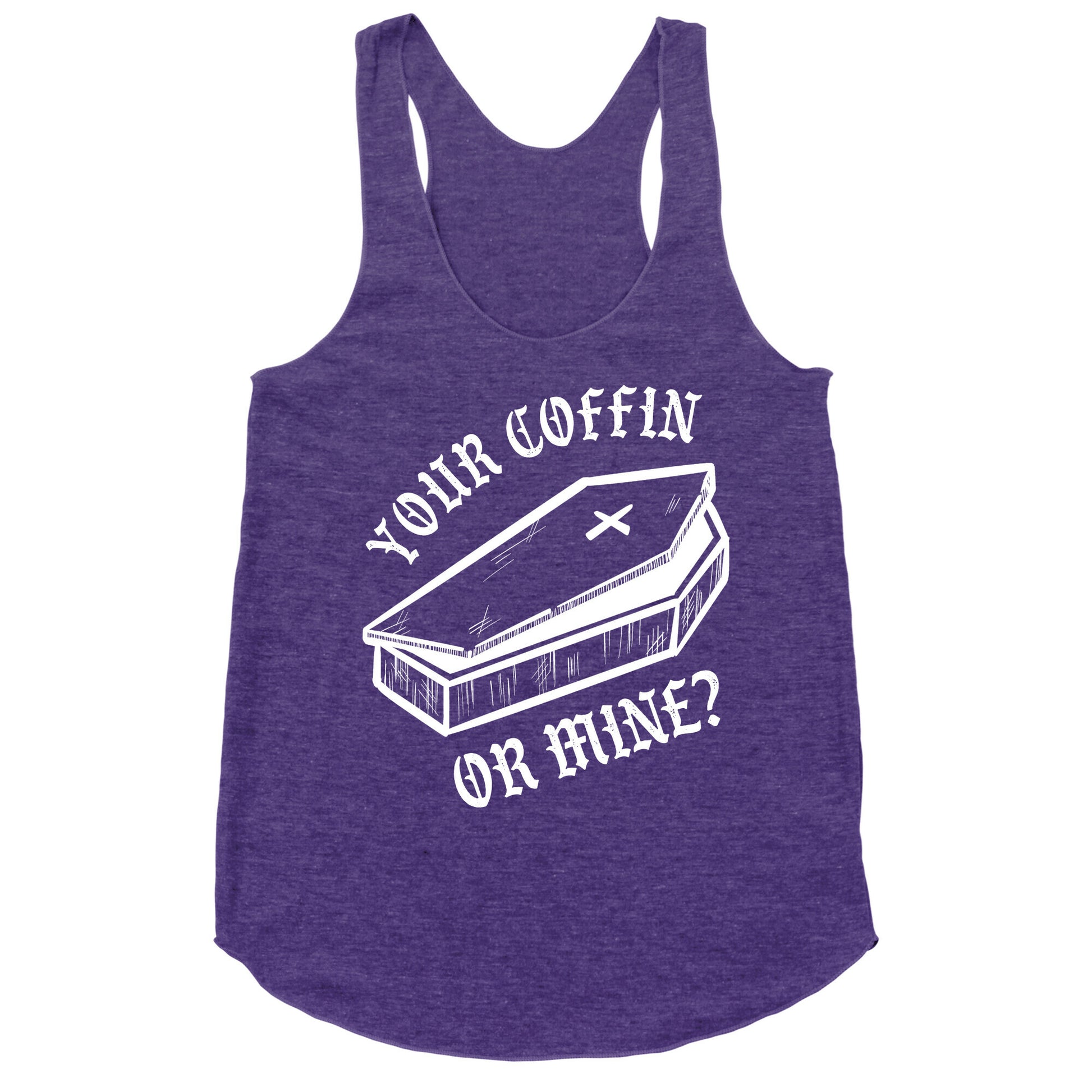 Your Coffin Or Mine? Racerback Tank