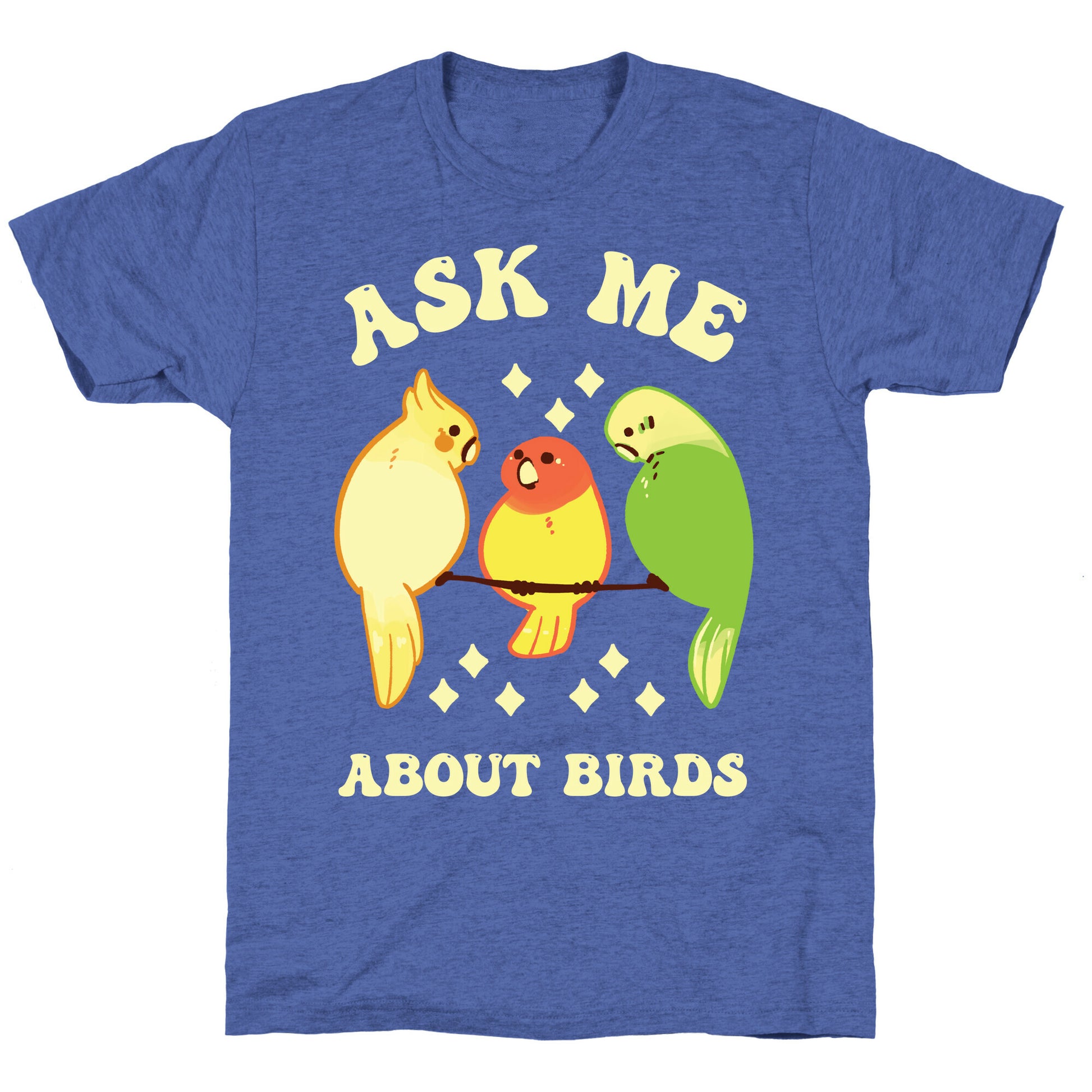 Ask Me About Birds Unisex Triblend Tee