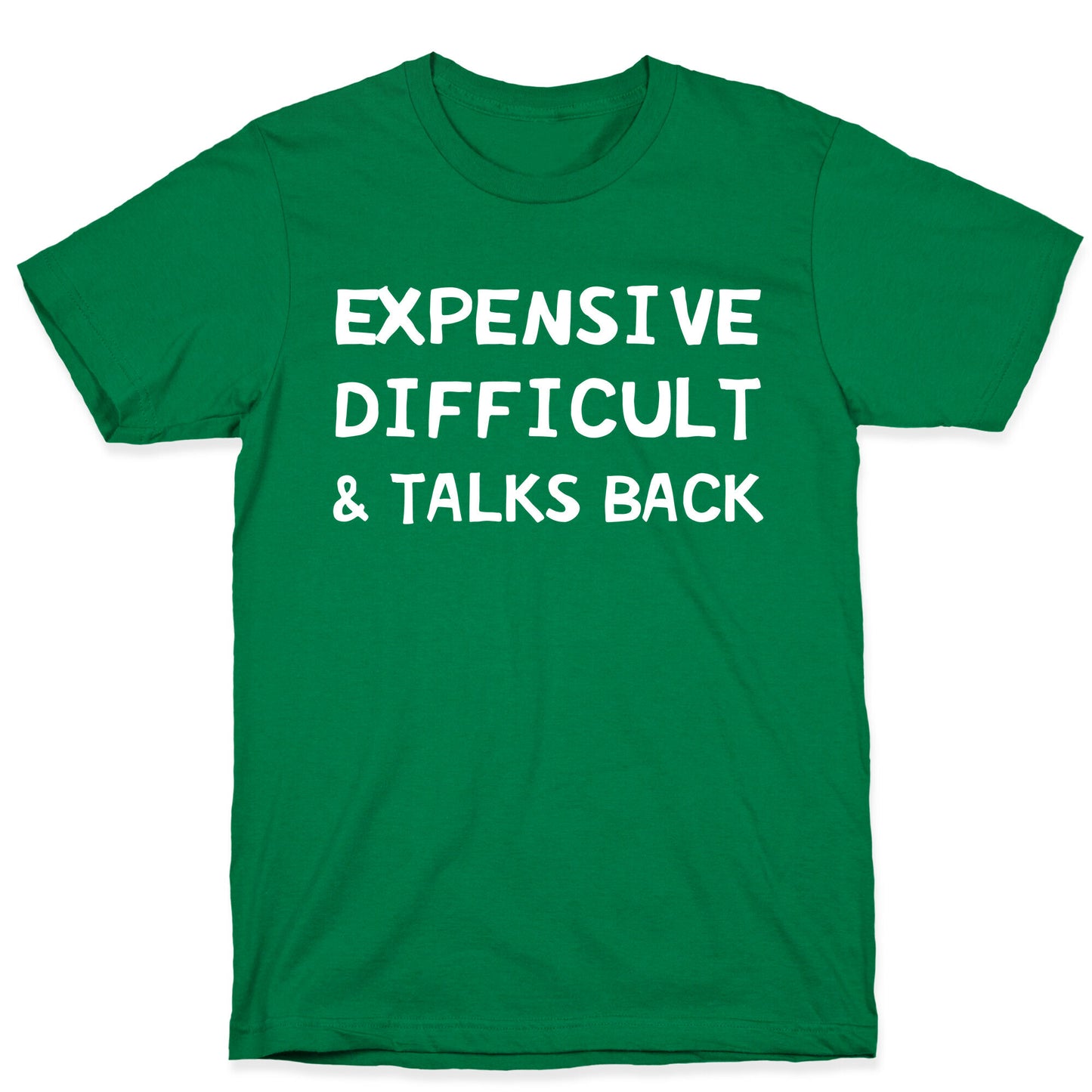 Expensive Difficult & Talks Back T-Shirt