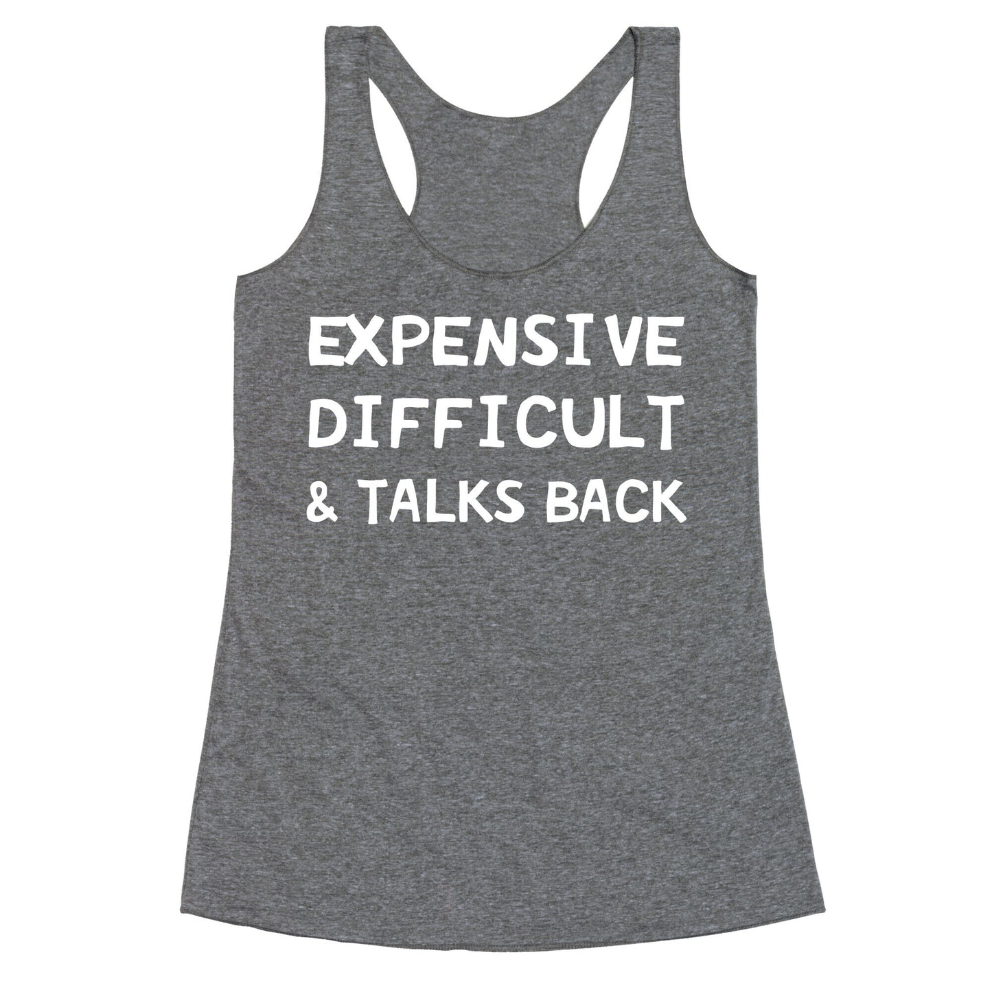 Expensive Difficult & Talks Back Racerback Tank