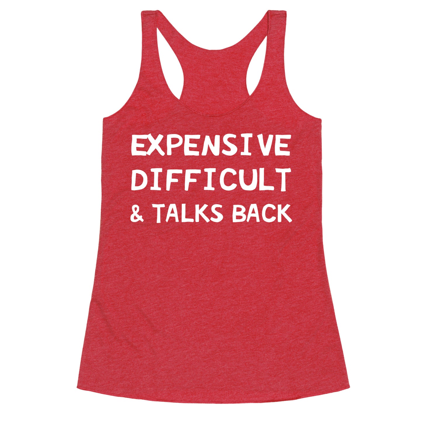 Expensive Difficult & Talks Back Racerback Tank