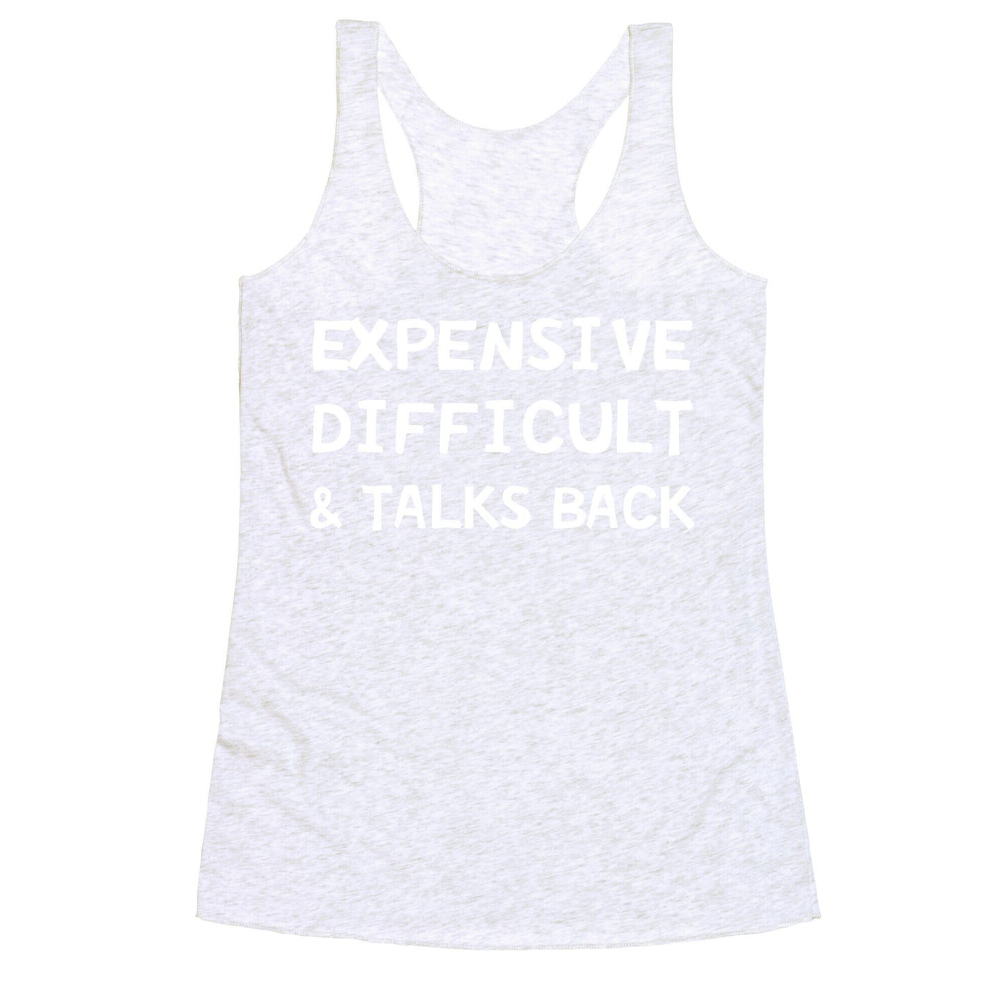 Expensive Difficult & Talks Back Racerback Tank