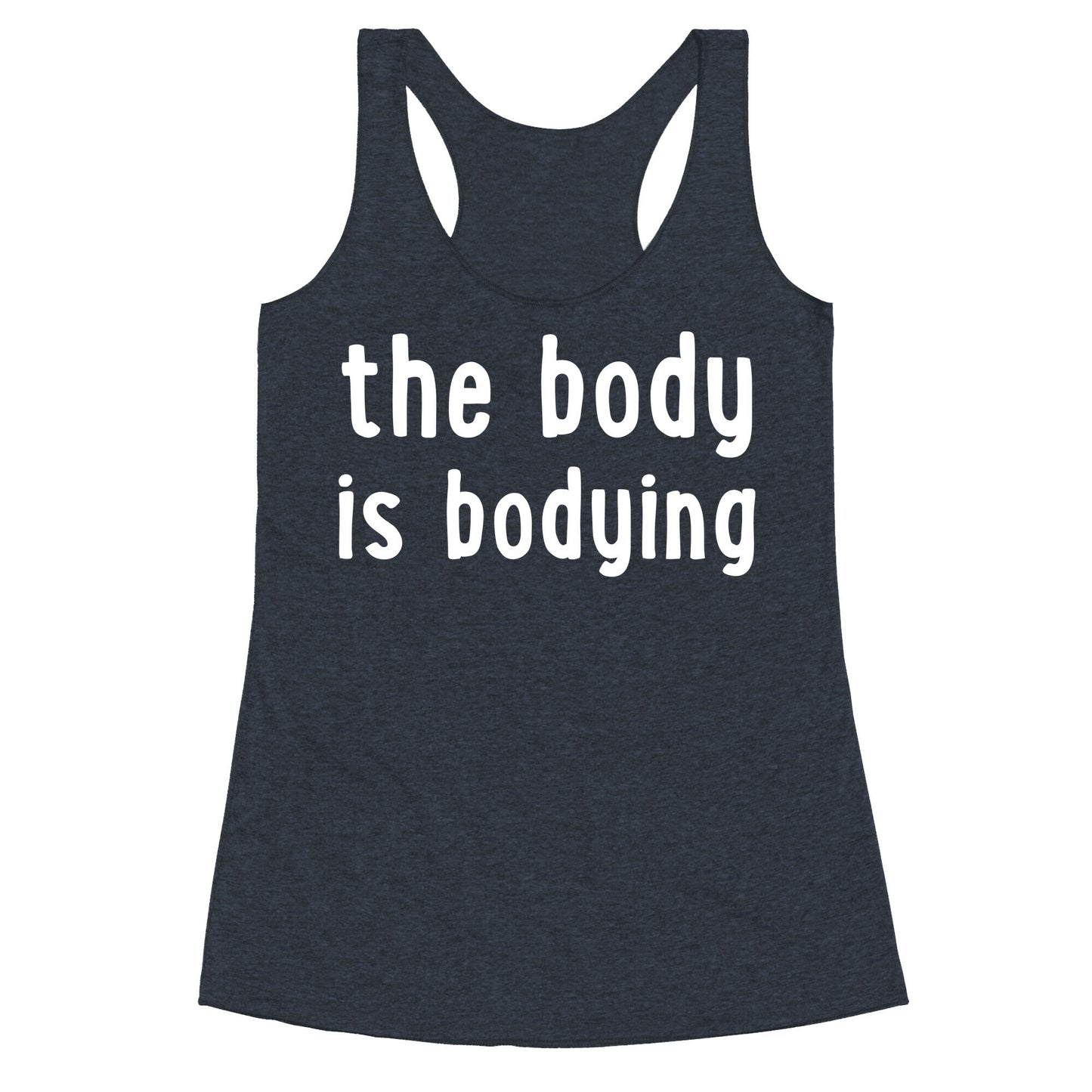 The Body Is Bodying Racerback Tank