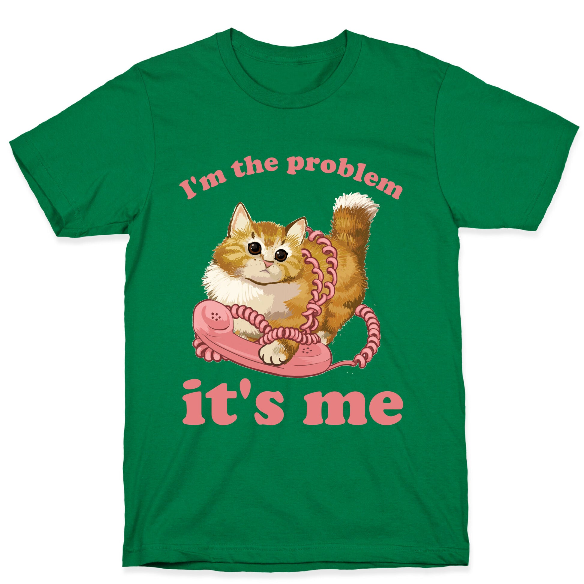 I'm The Problem, It's Me T-Shirt