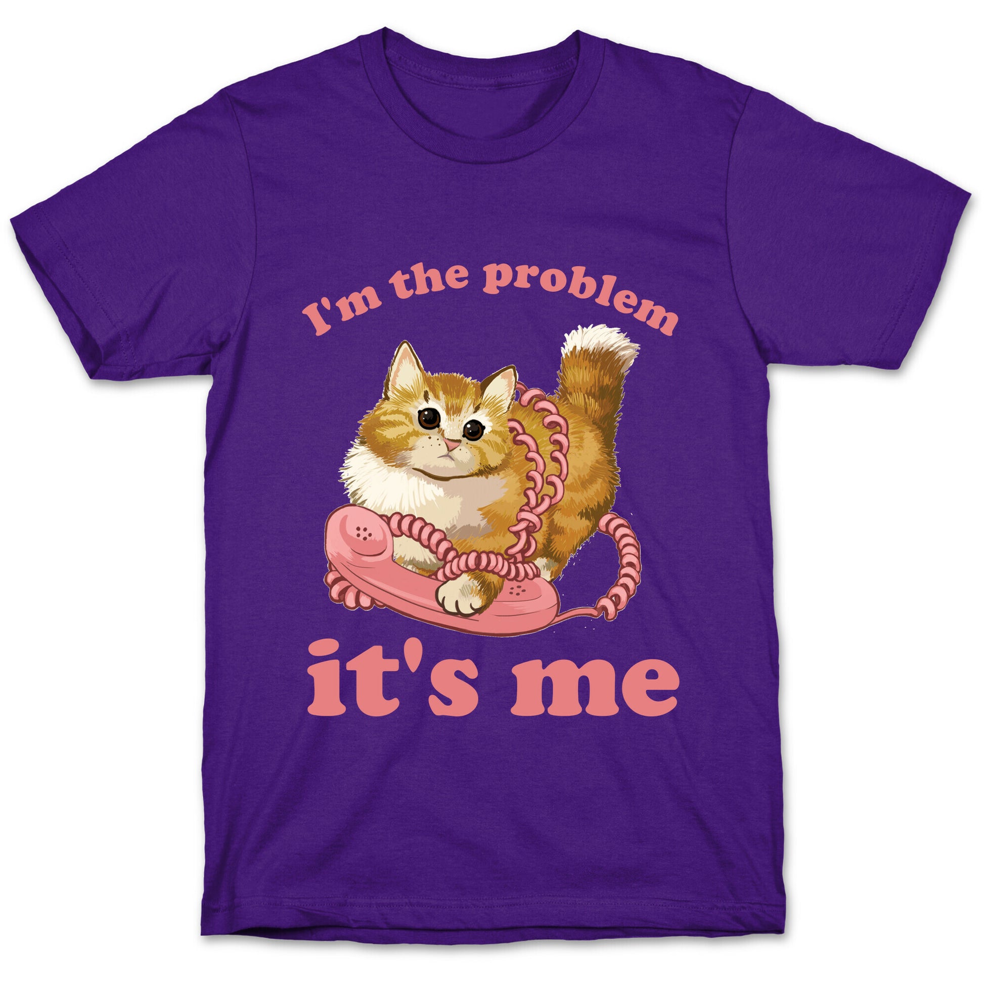 I'm The Problem, It's Me T-Shirt