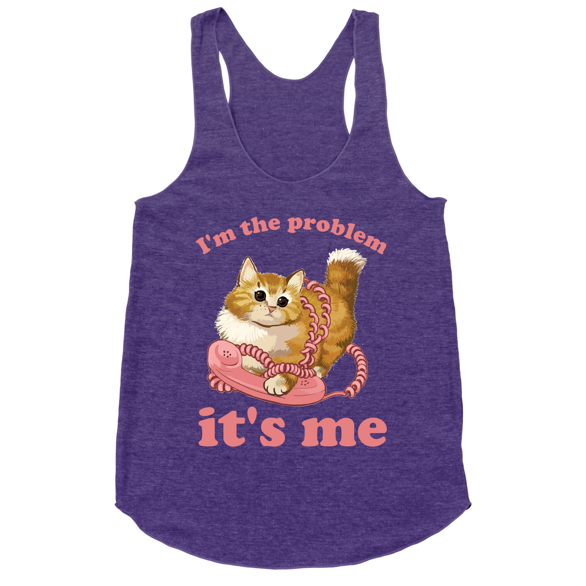 I'm The Problem, It's Me Racerback Tank
